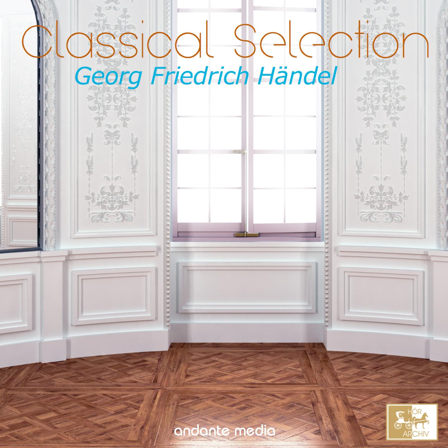 Постер альбома Classical Selection - Handel: Music of the Royal Fireworks