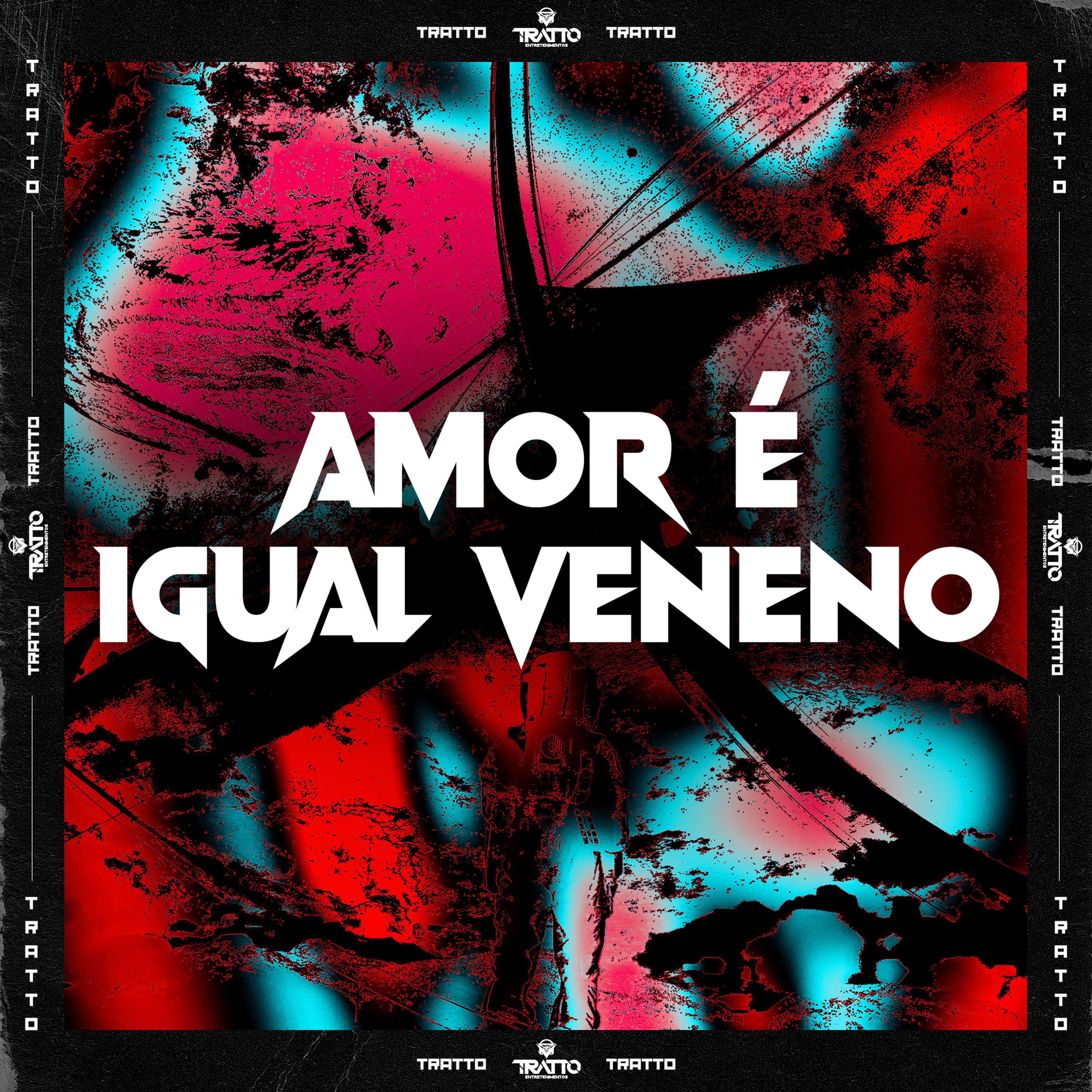 Постер альбома Amor É Igual Veneno