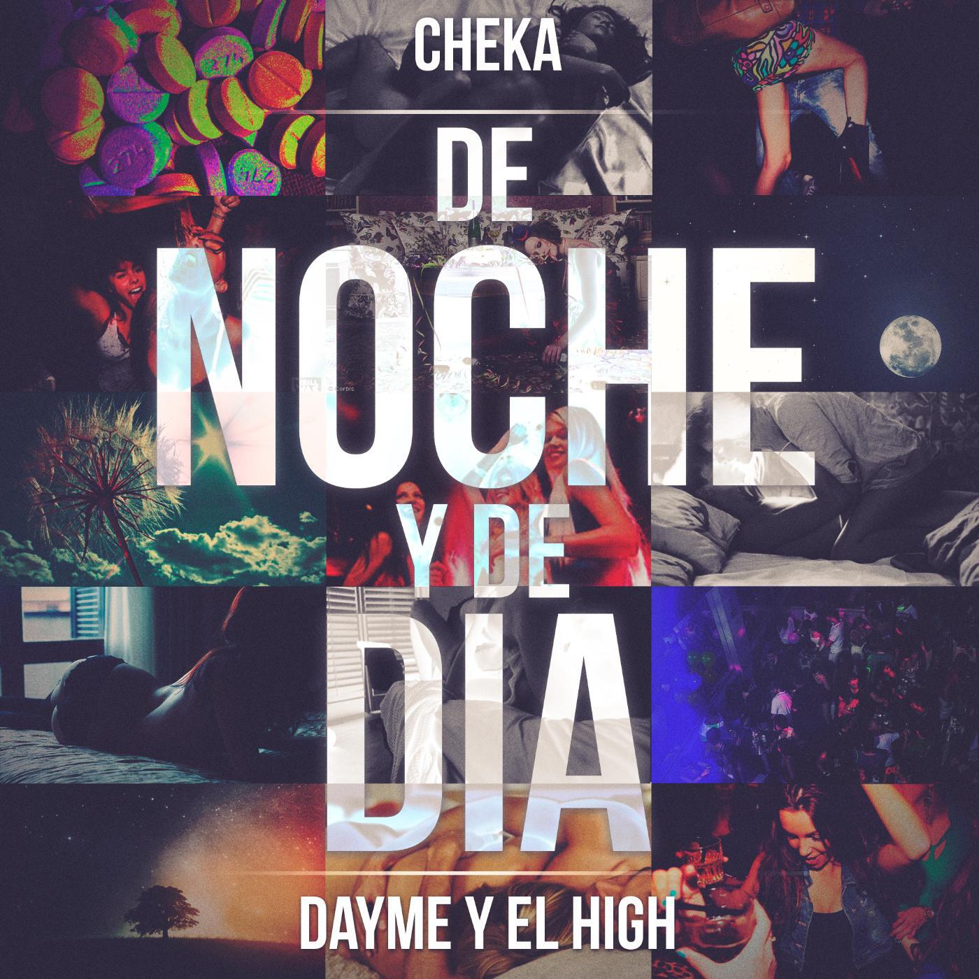 Dayme Y El High - De noche y de dia (feat. Cheka)