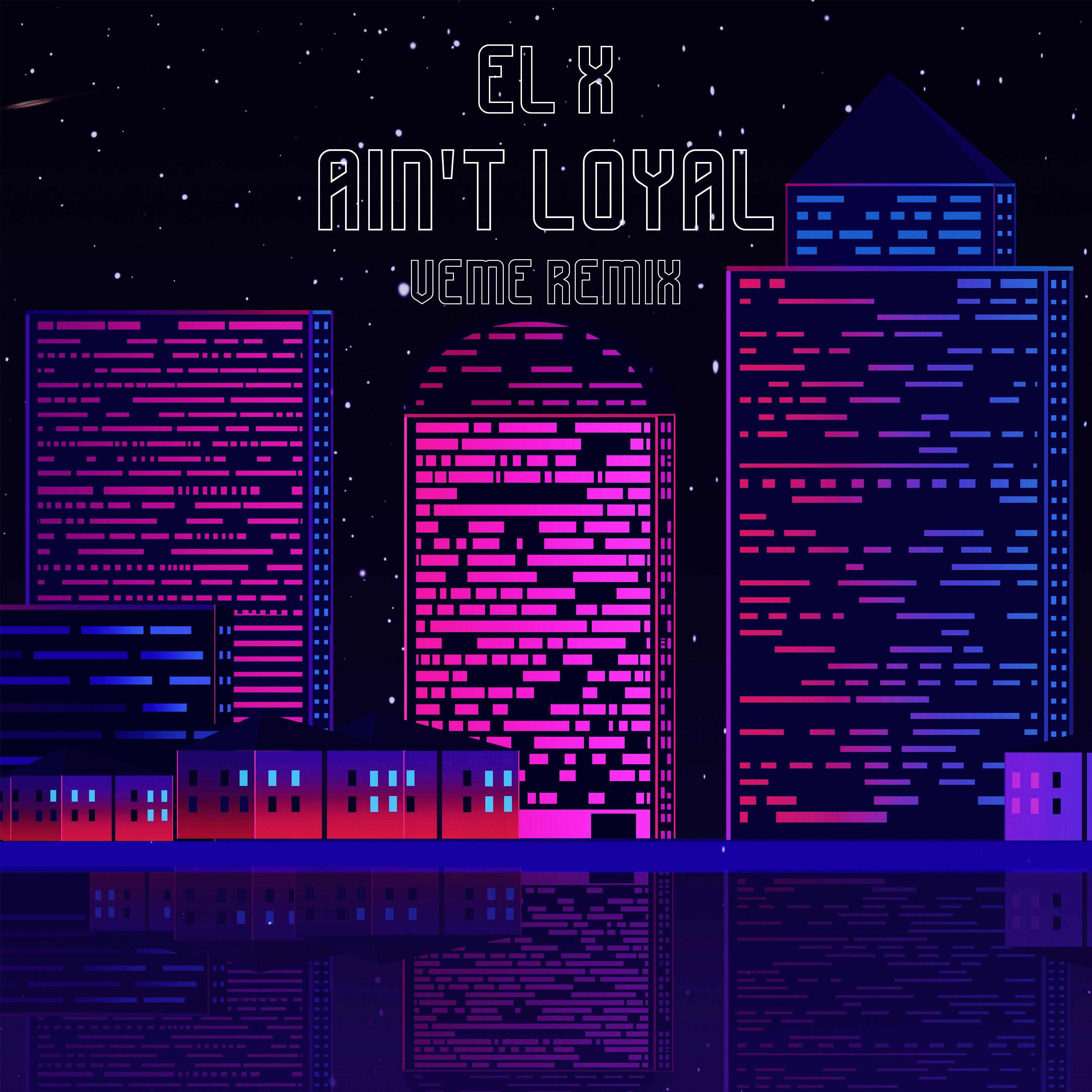Постер альбома Ain't Loyal (VEME Remix)