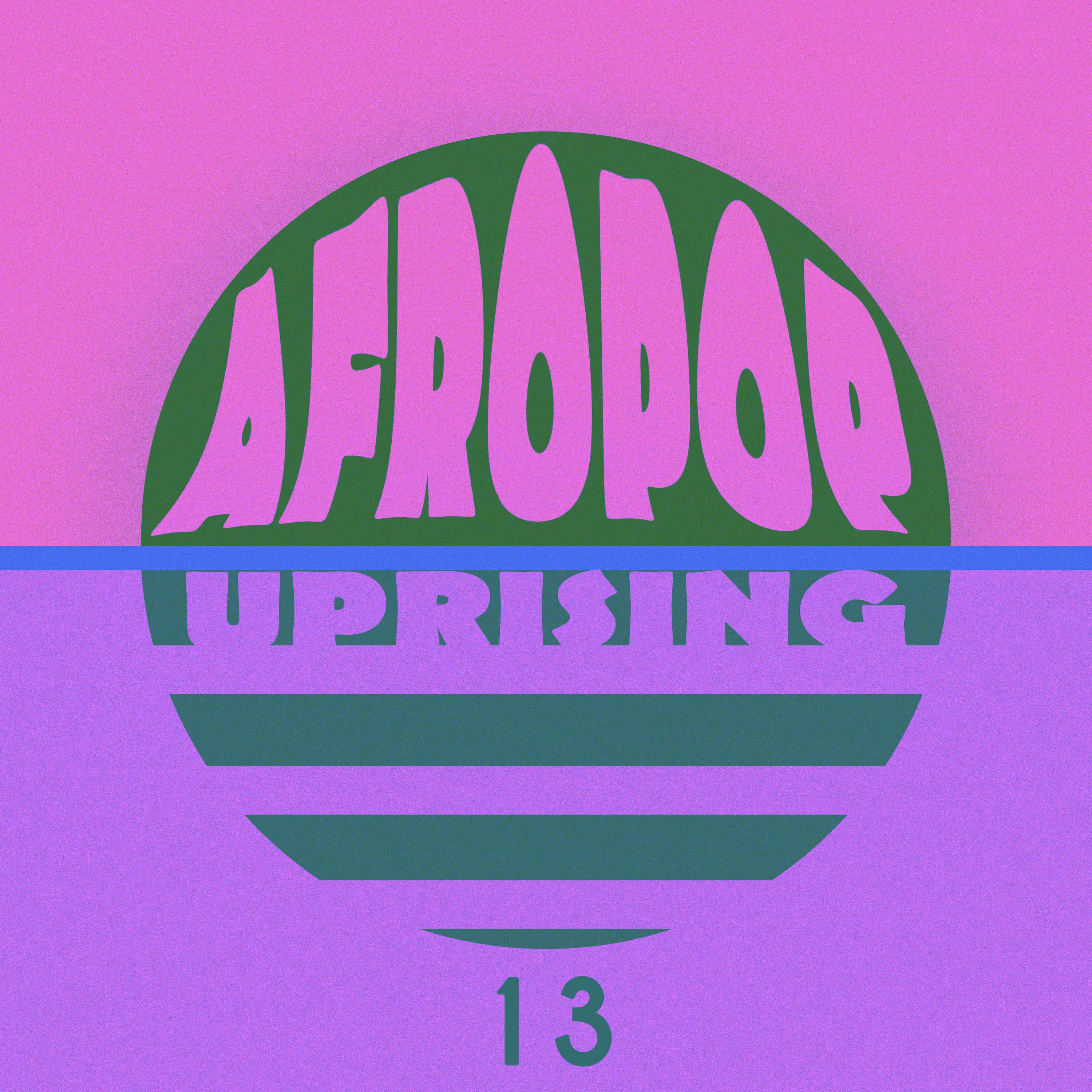 Постер альбома AfroPop Uprising, Vol. 13