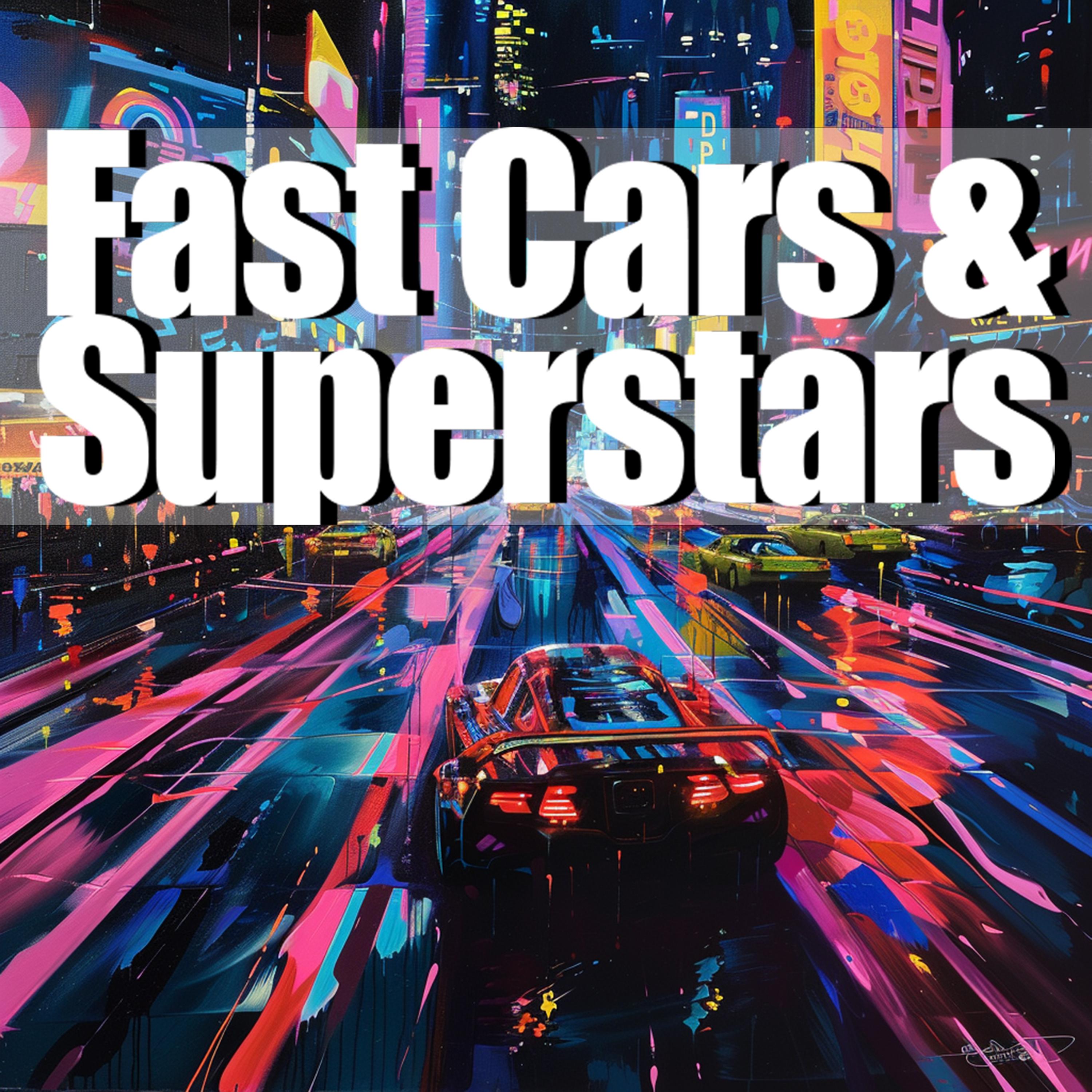 Постер альбома Fast Cars & Superstars