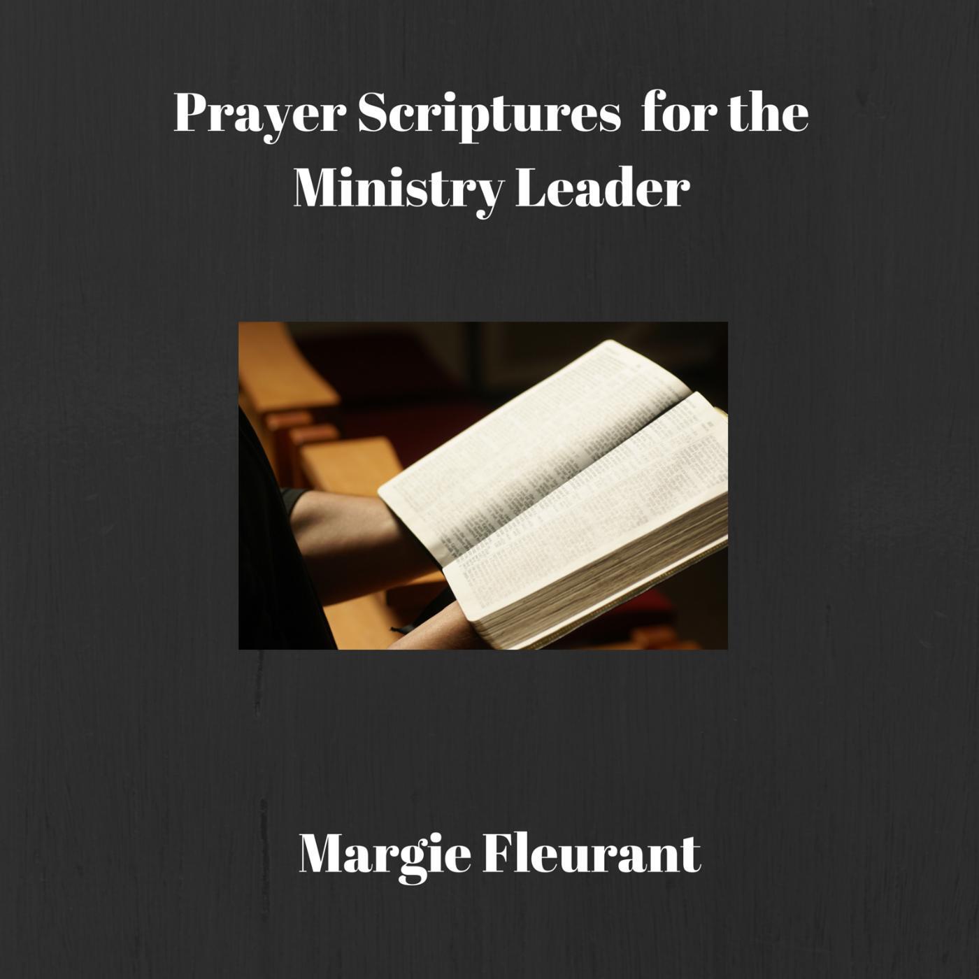 Margie Fleurant - Prayer Scriptures for the Ministry Leader, Pt. 12