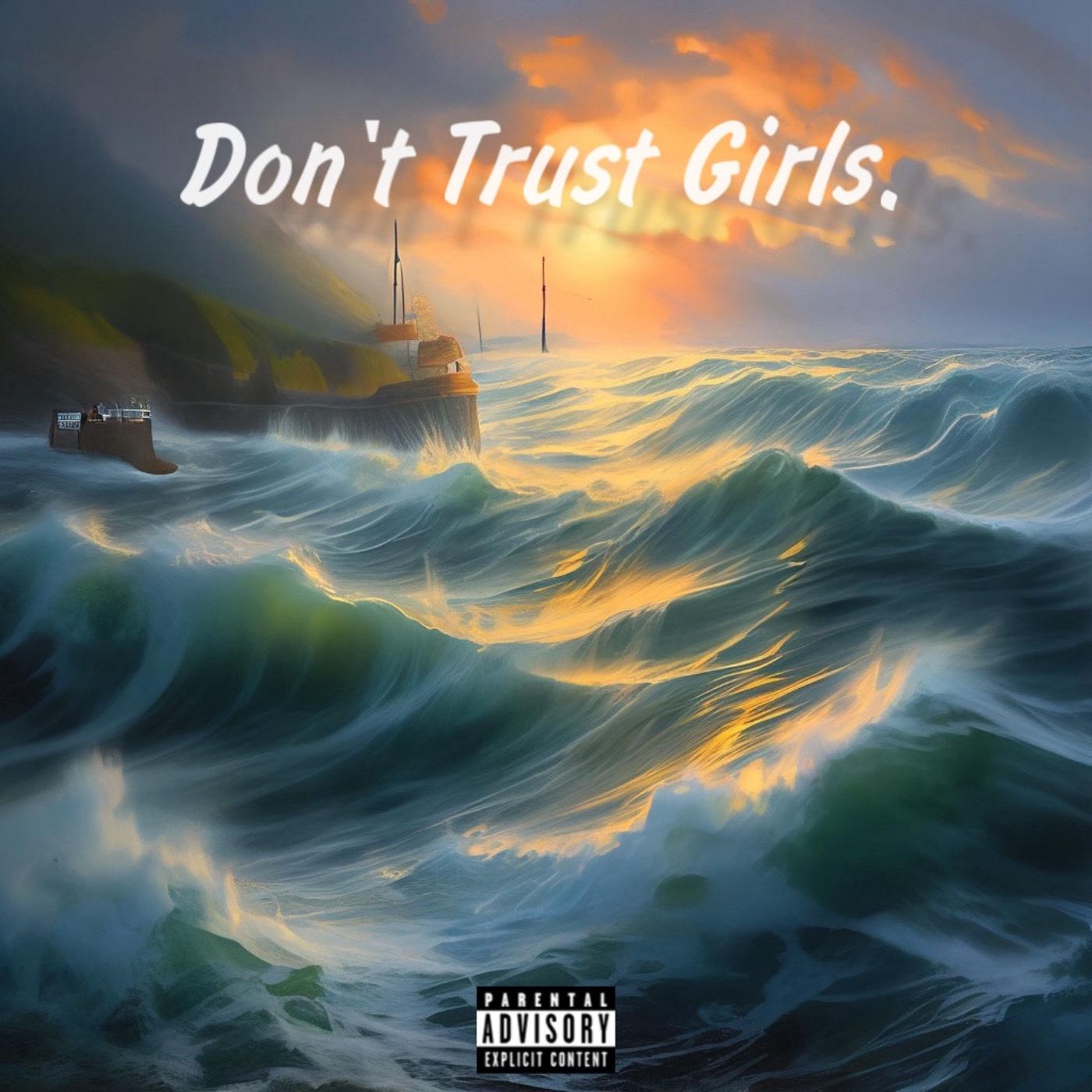 Постер альбома Don't Trust Girls.