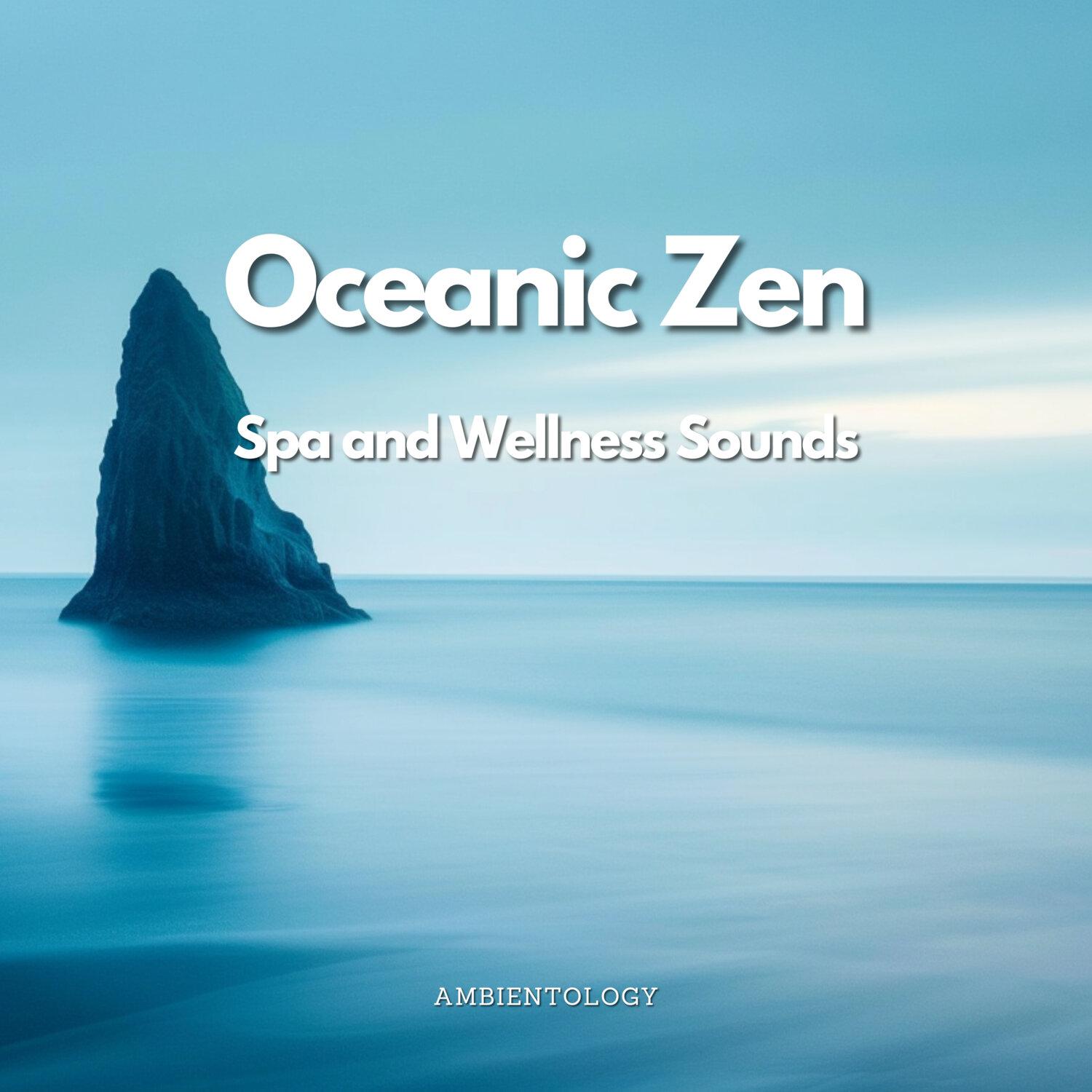 Постер альбома Oceanic Zen - Spa and Wellness Sounds