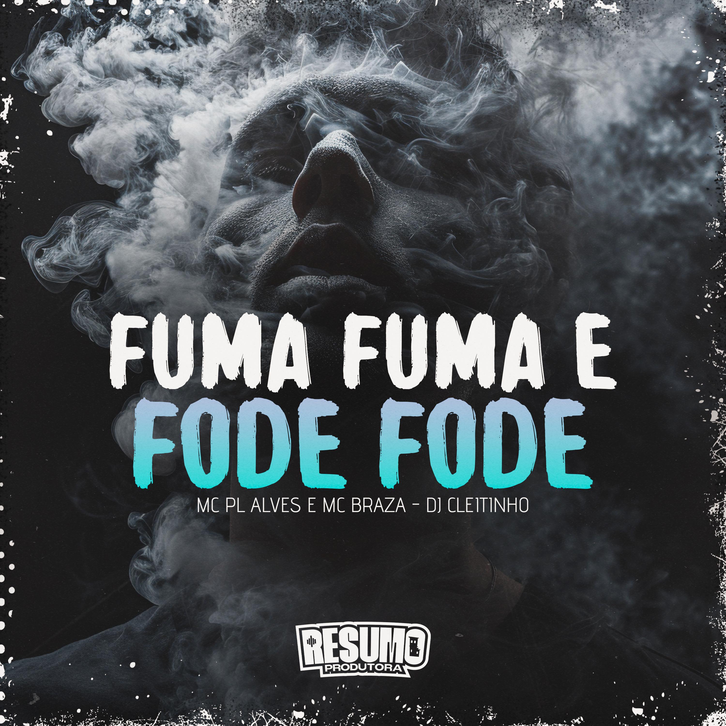 Постер альбома Fuma Fuma e Fode Fode