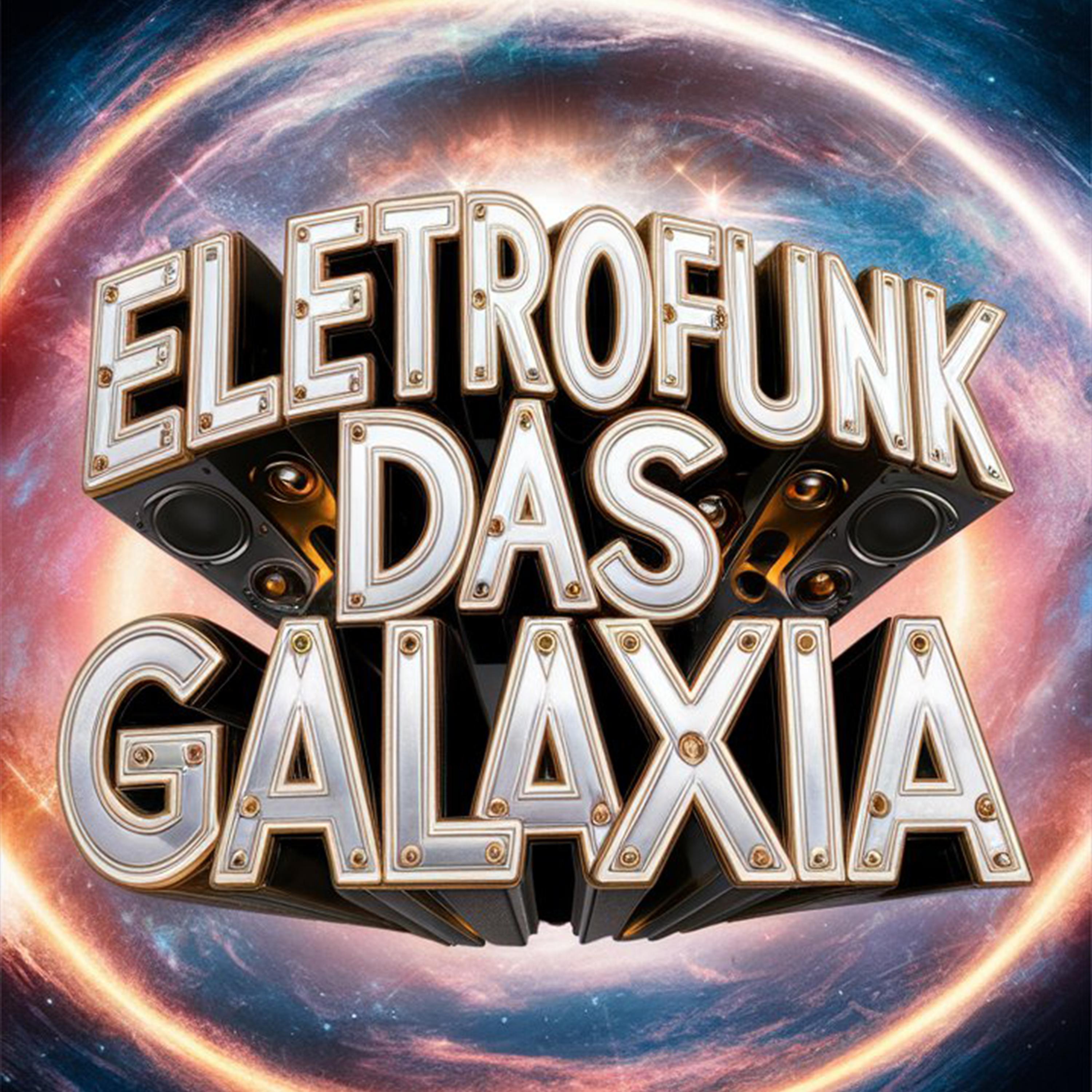 Постер альбома Eletrofunk das Galaxia