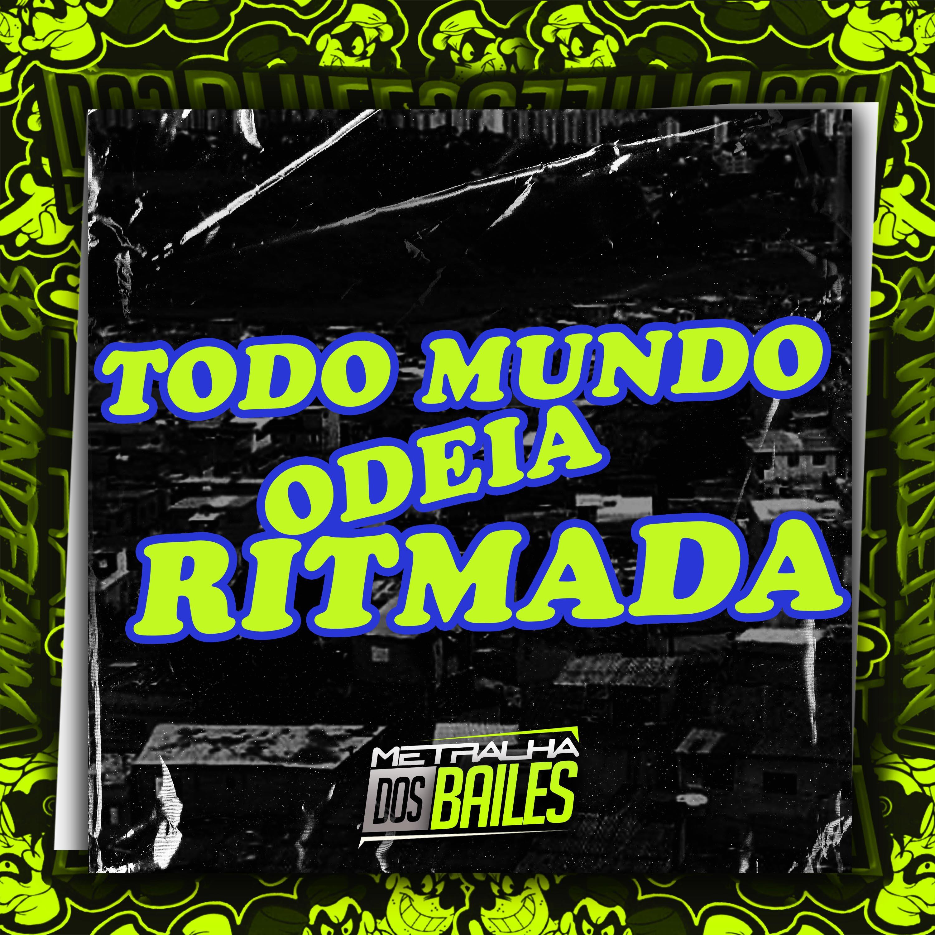 Постер альбома Todo Mundo Odeia Ritmada