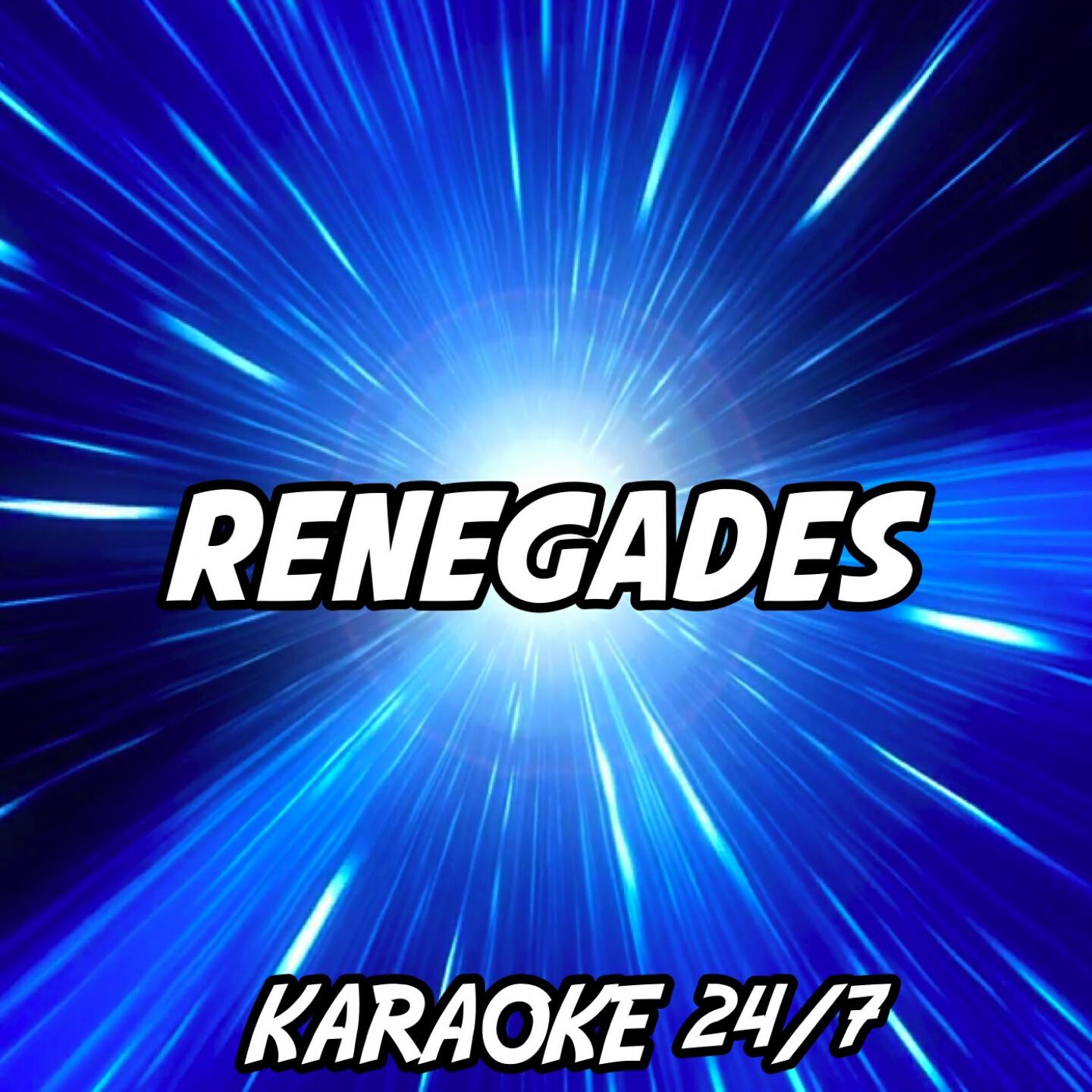 Karaoke 24/7 - Renegades (Karaoke Version) (Originally Performed by X Ambassadors)