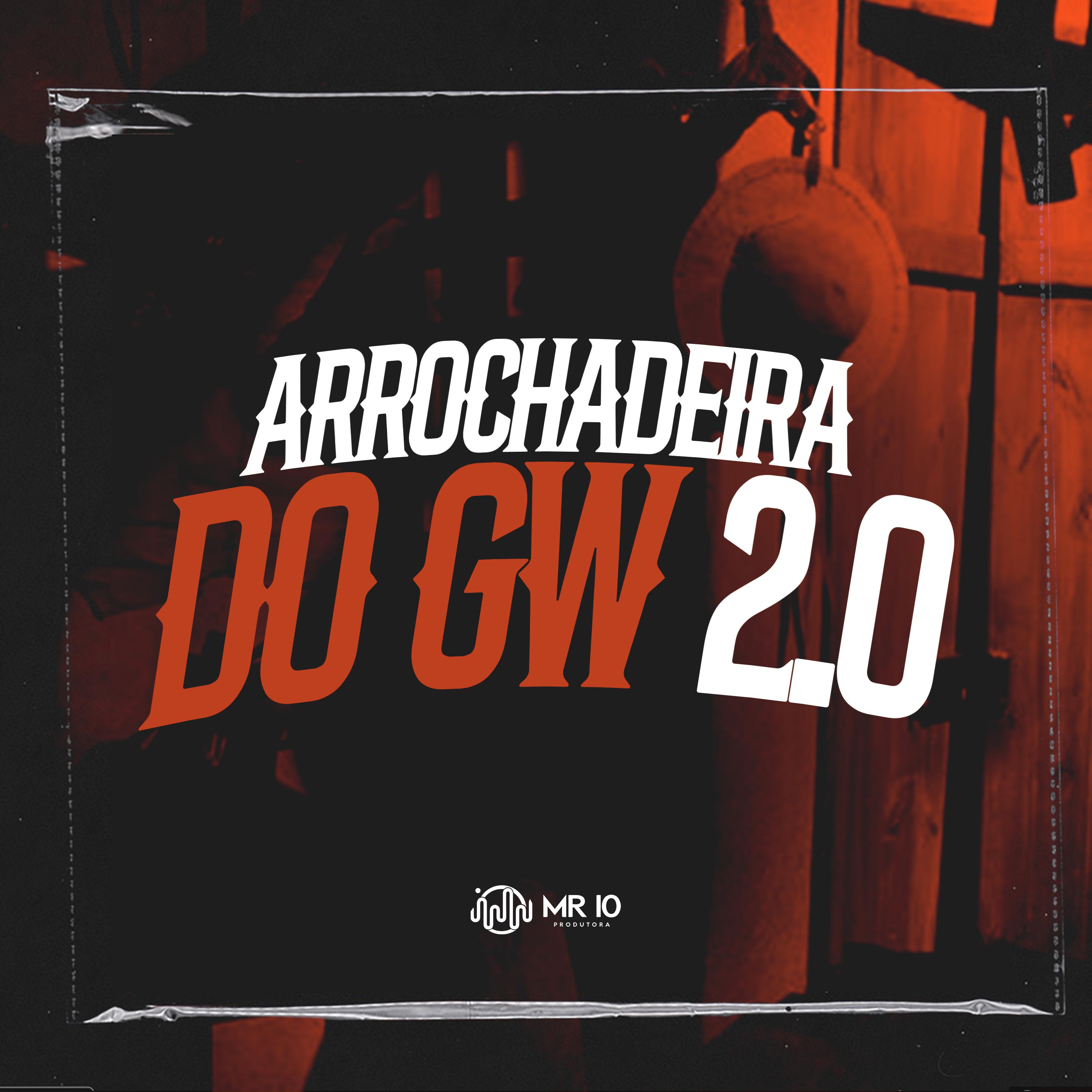 Постер альбома Arrochadeira do Gw 2.0