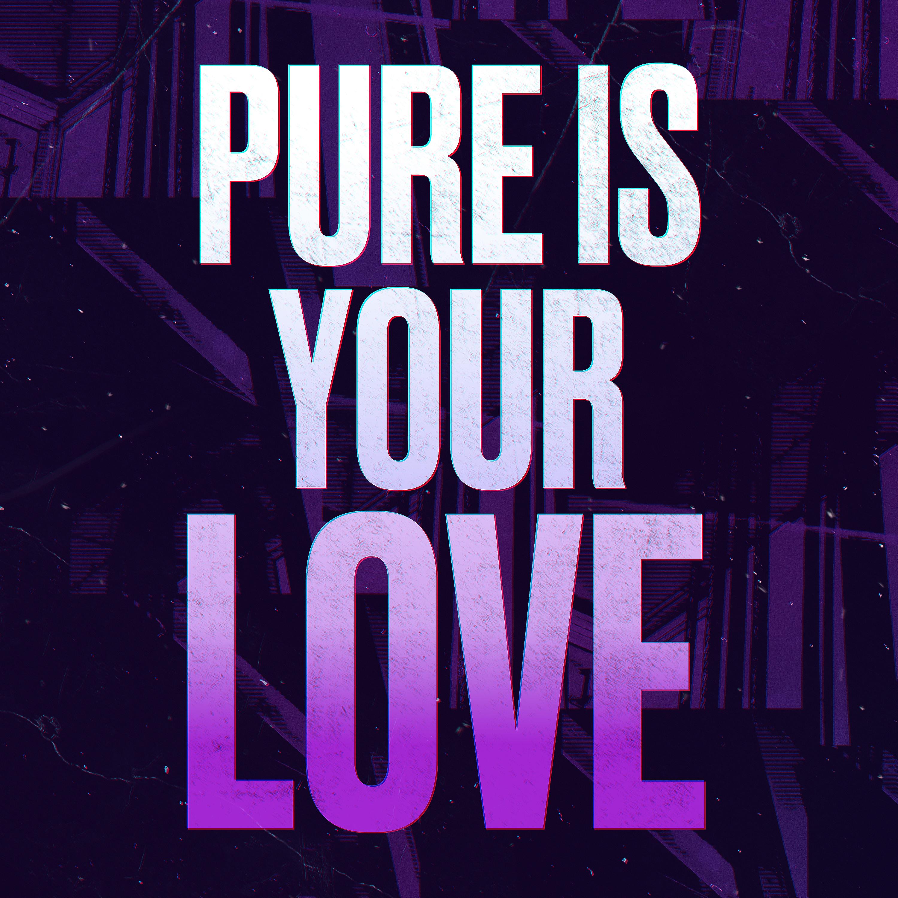 Постер альбома Pure is your love