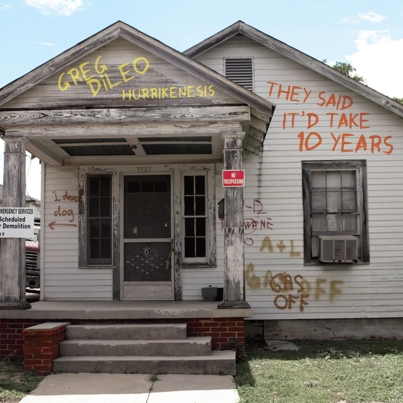 Greg DiLeo - Hurrikenesis: They Said It'd Take 10 Years (feat. Lucky Justice)
