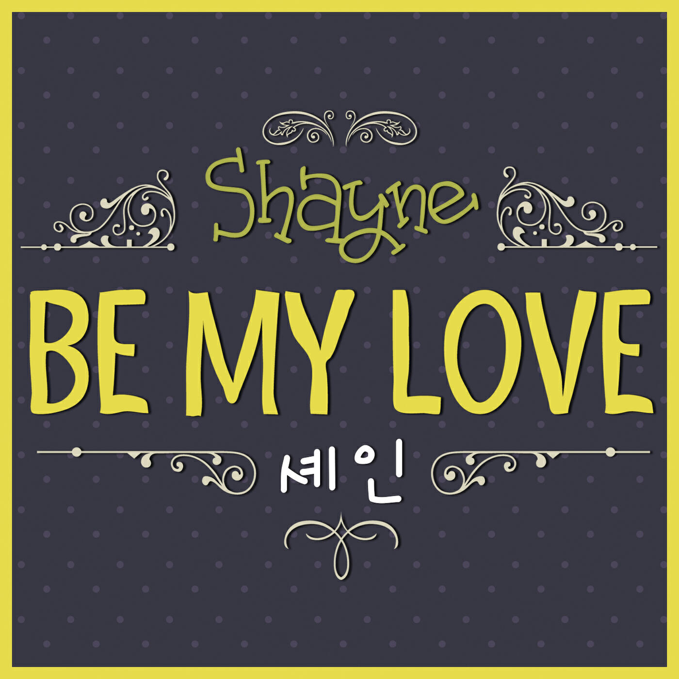 Shayne - Be My Love (Instrumental)