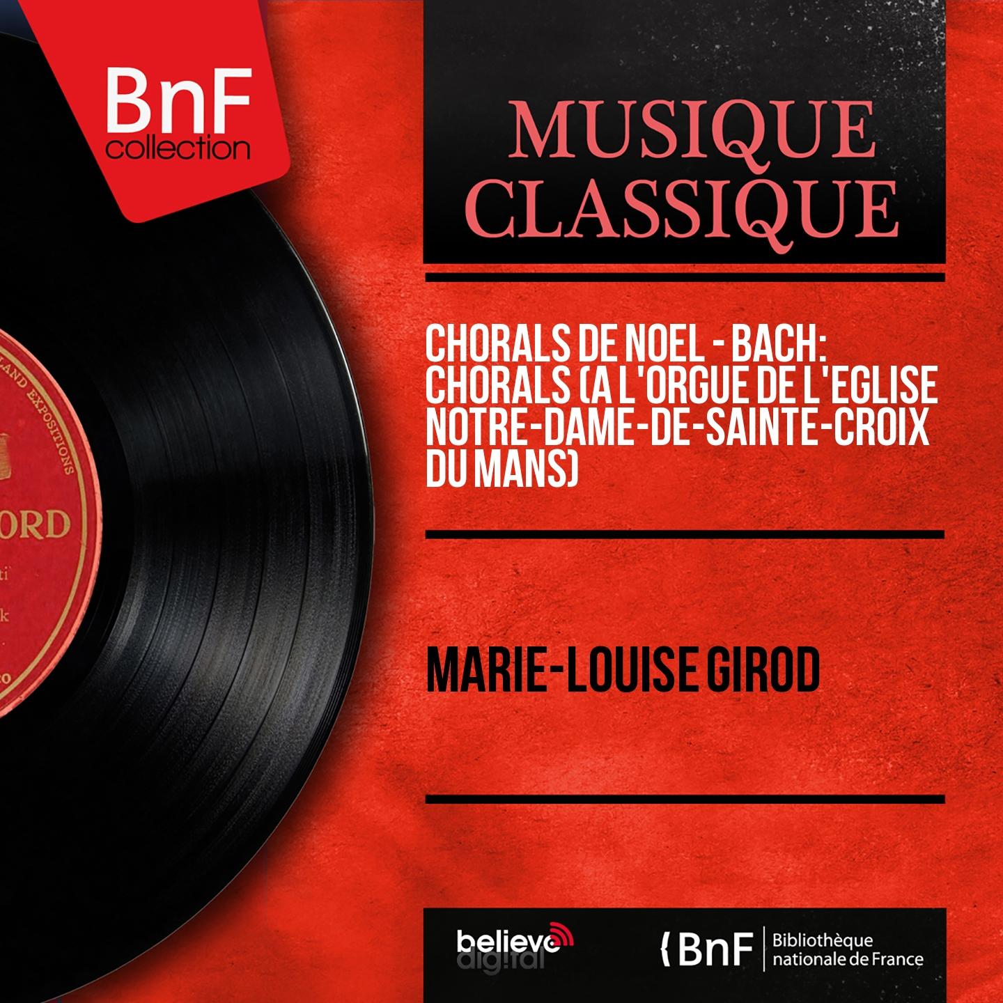 Постер альбома Chorals de Noël - Bach: Chorals (À l'orgue de l'église Notre-Dame-de-Sainte-Croix du Mans) (Mono Version)