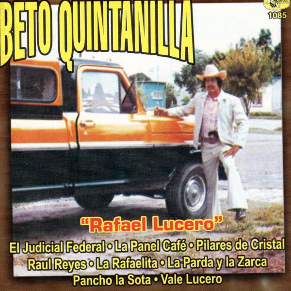 Beto Quintanilla - Rafael Lucero