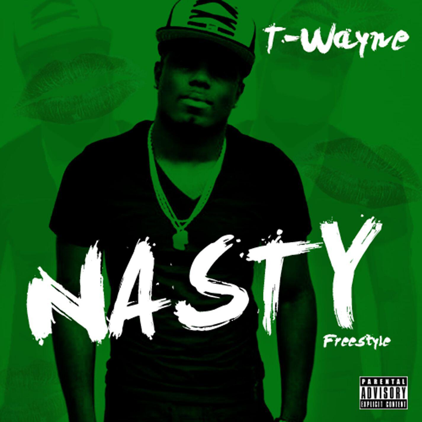 T-Wayne - Nasty Freestyle (The Replay)