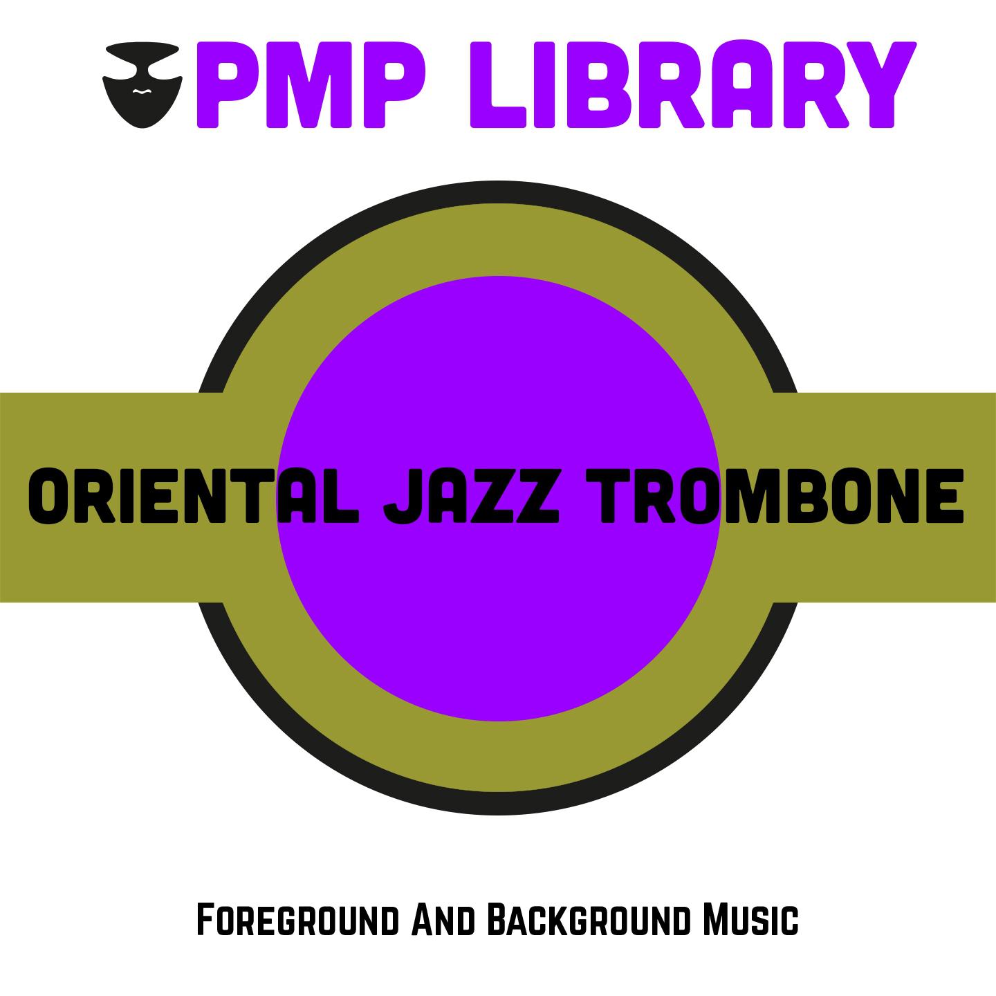 Постер альбома Oriental Jazz Trombone (Foreground and Background Music)