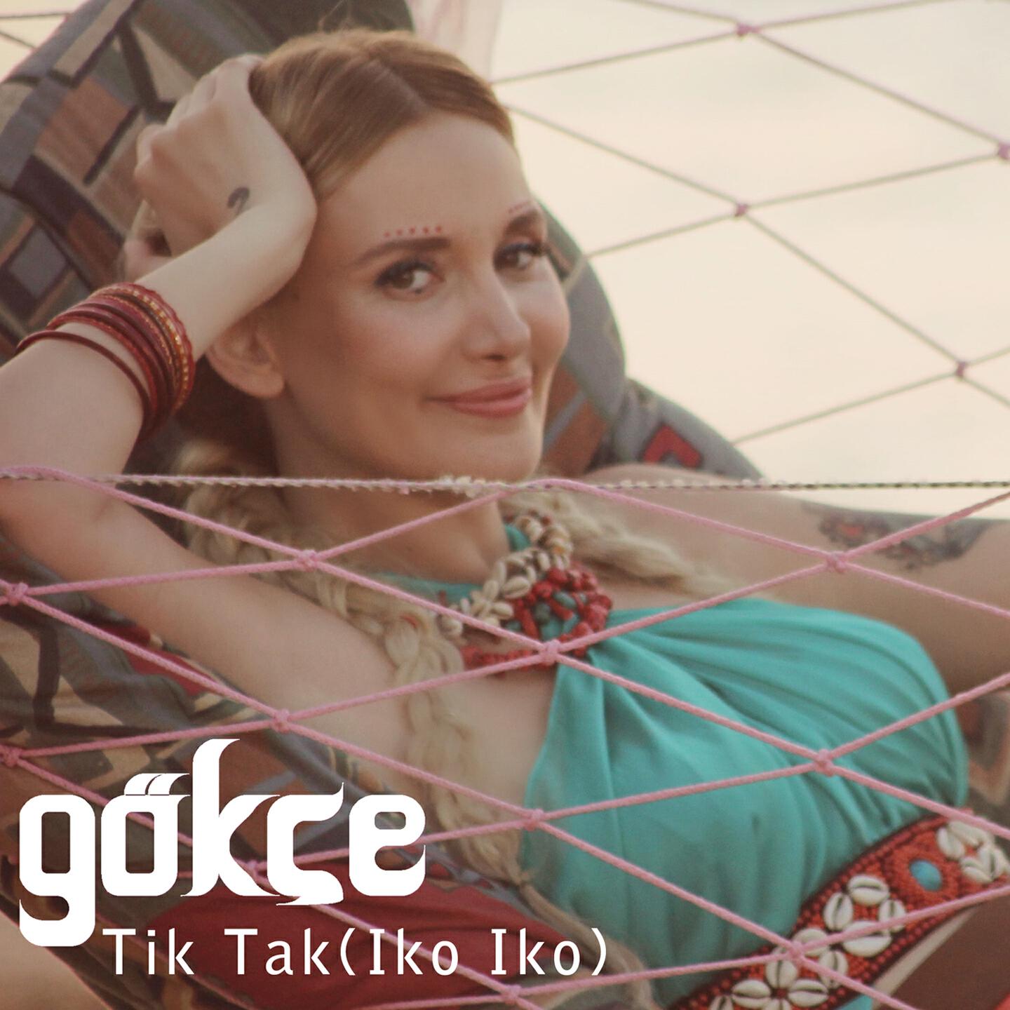 Gökçe - Tik Tak (Iko Iko)