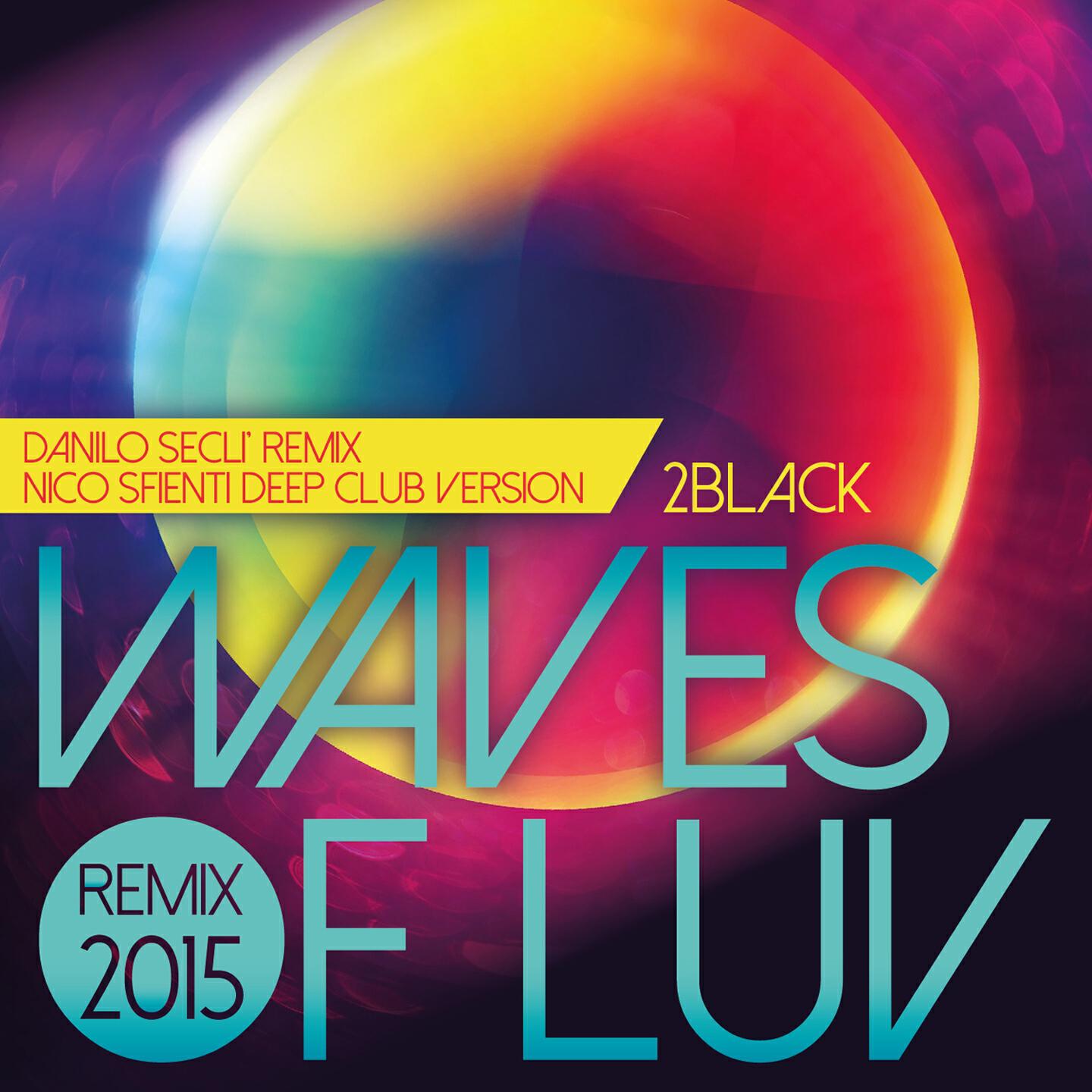 2Black - Waves of Luv (Danilo Seclì Remix)