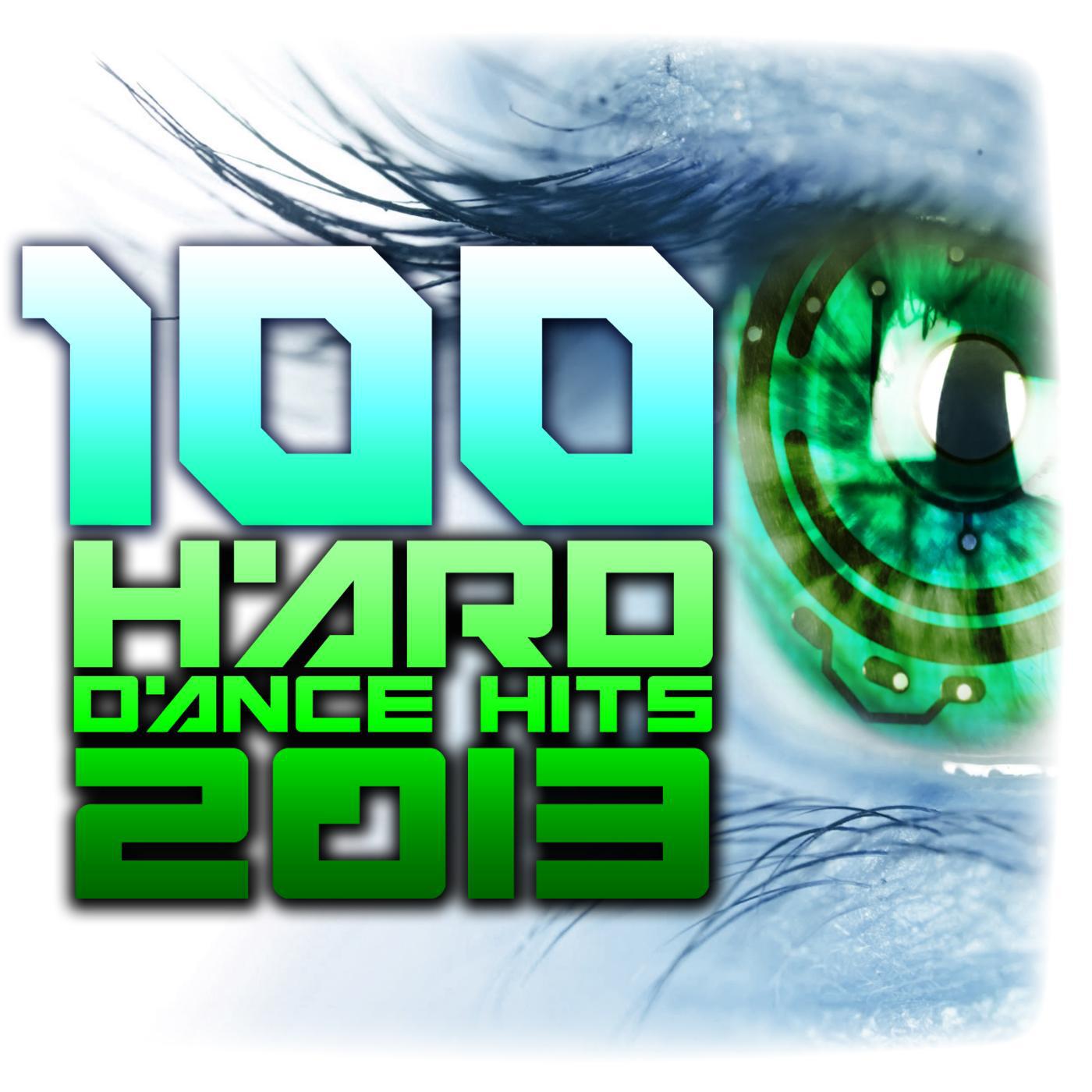 Постер альбома 100 Hard Dance Hits 2013 - Top Rave Anthems, Psy Trance, Hard House, Acid Techno, Nrg, High BPM, Edm Festival