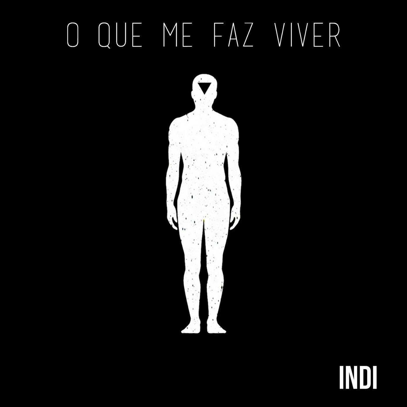 INDI - O Que Me Faz Viver