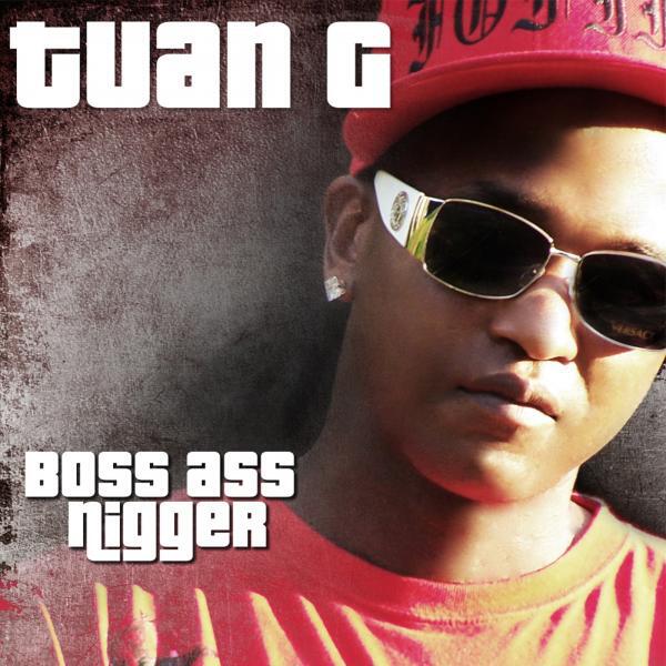 Tuan G - Boss Ass Nigga