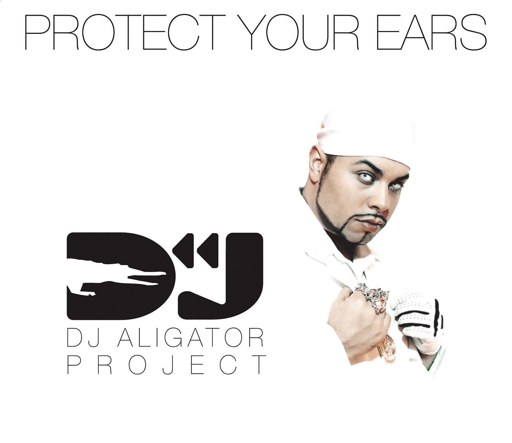 DJ Aligator Project - Protect Your Ears (Radio Edit)