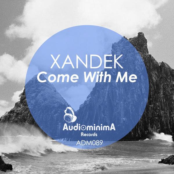 Xandek - Come With Me (Original Mix)