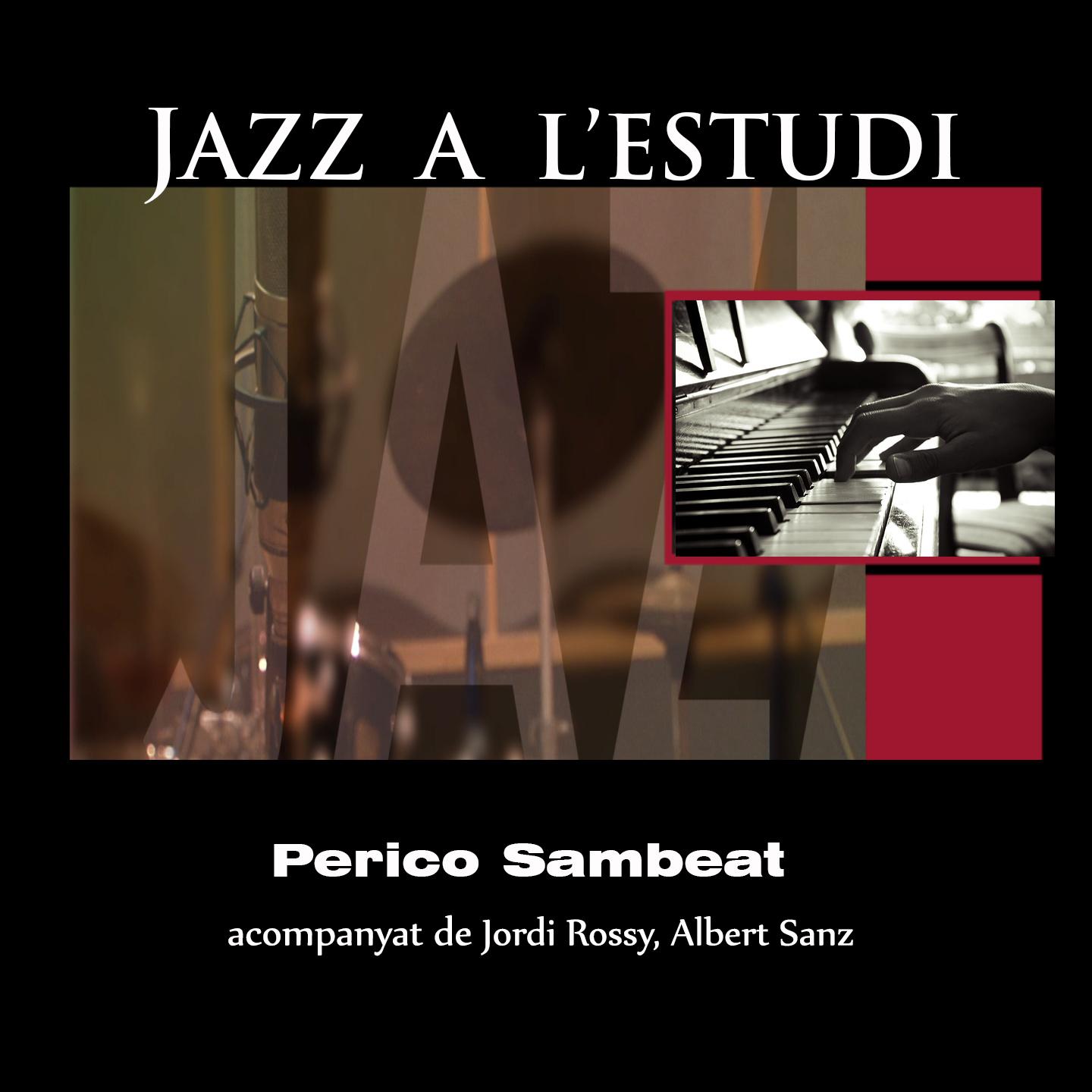 Постер альбома Jazz a l'Estudi: Perico Sambeat