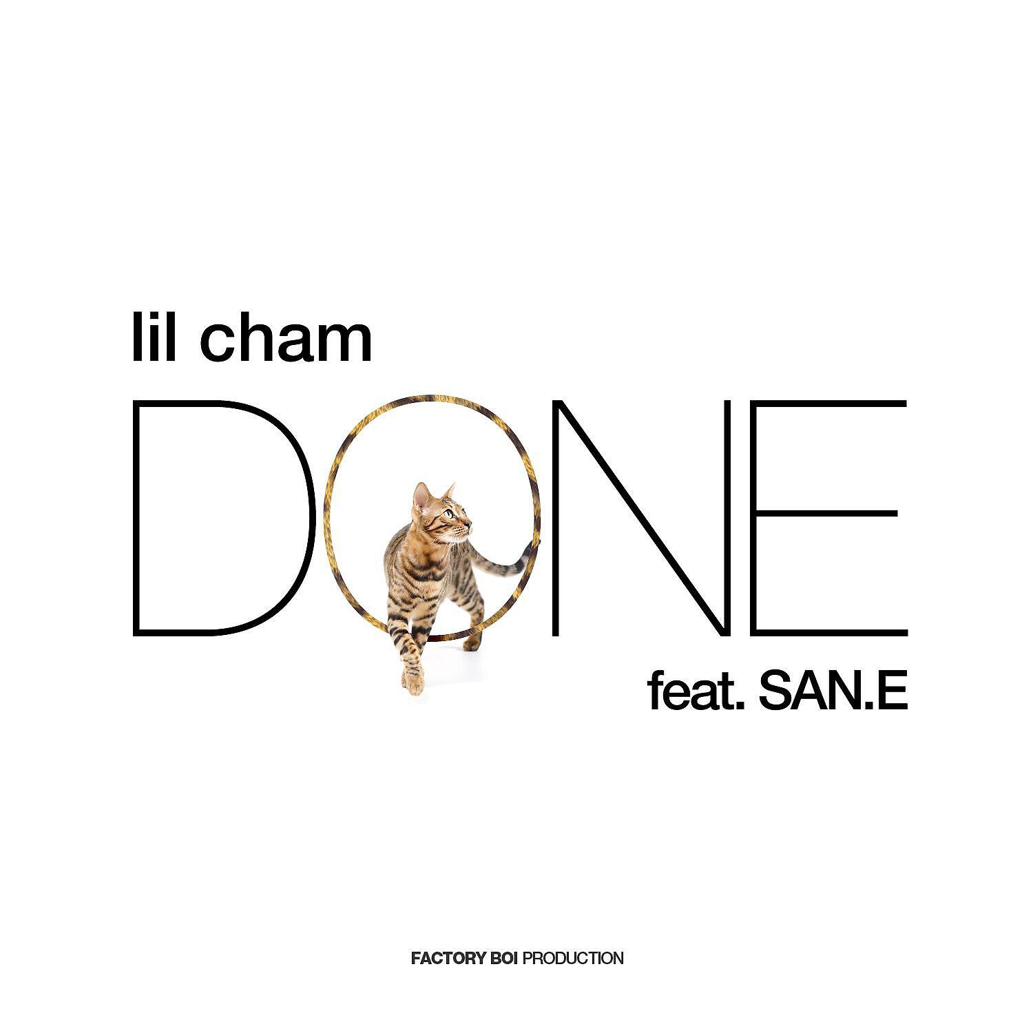 Lil Cham - Done (feat. San E)