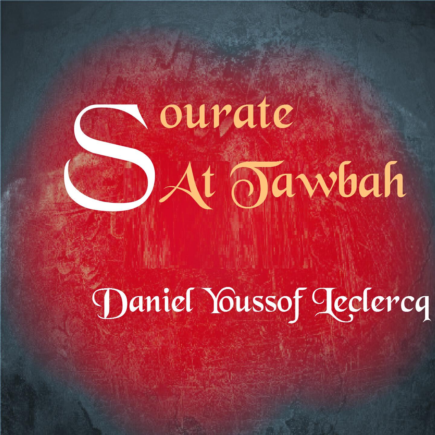 Daniel Youssof Leclercq - Sourate At Tawbah, Pt. 3 (Français-Arabe)