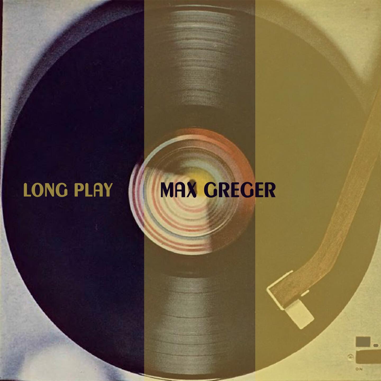 Max Greger - Künstlerleben