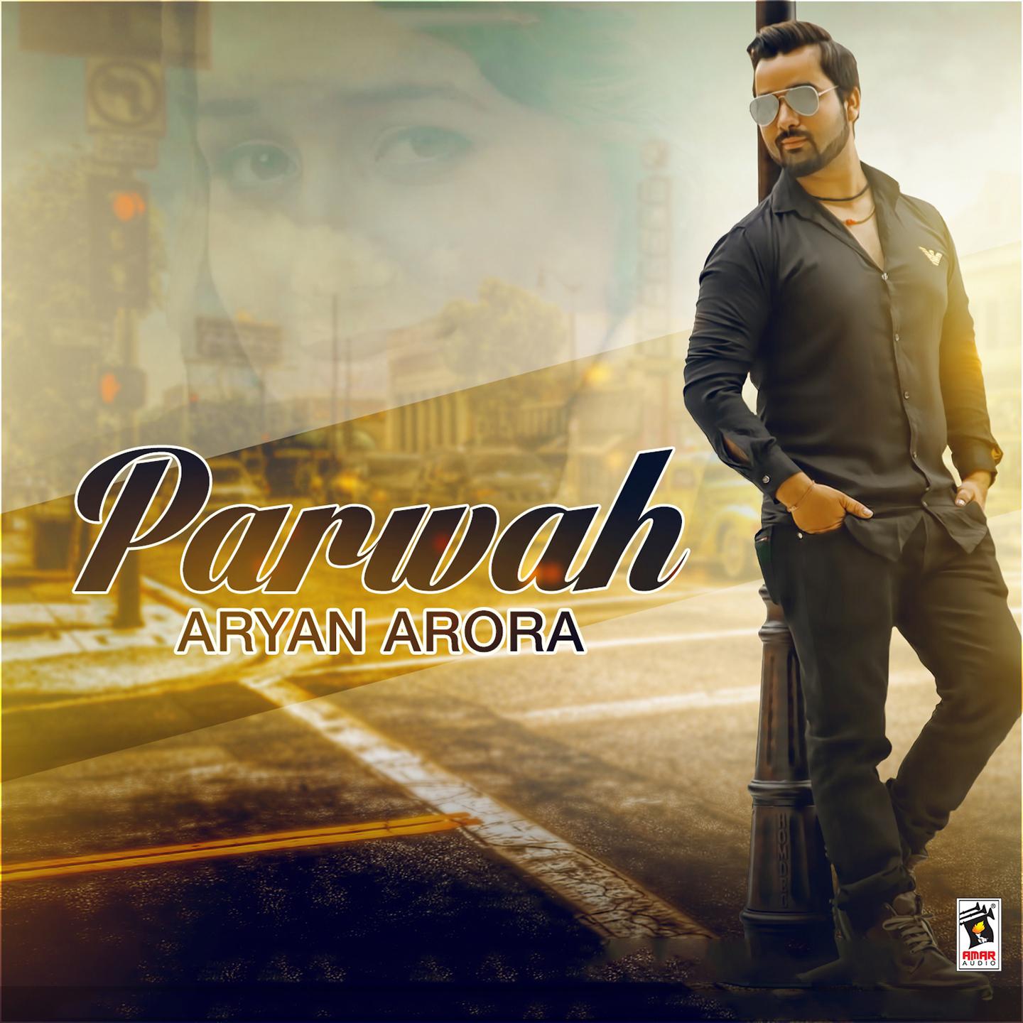 Aryan Arora - Parwah