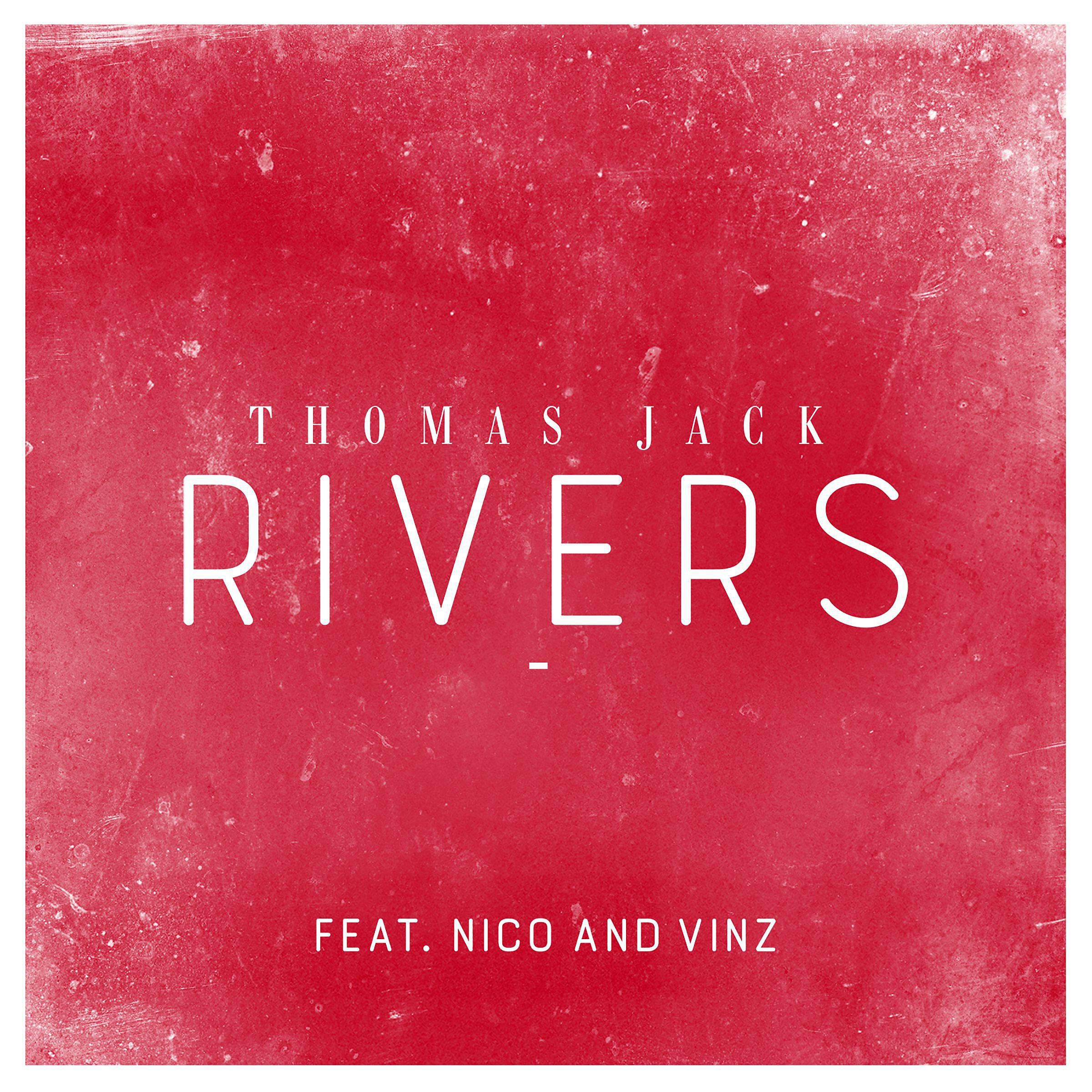 Jack Thomas - Rivers (feat. Nico & Vinz) (Main Version)