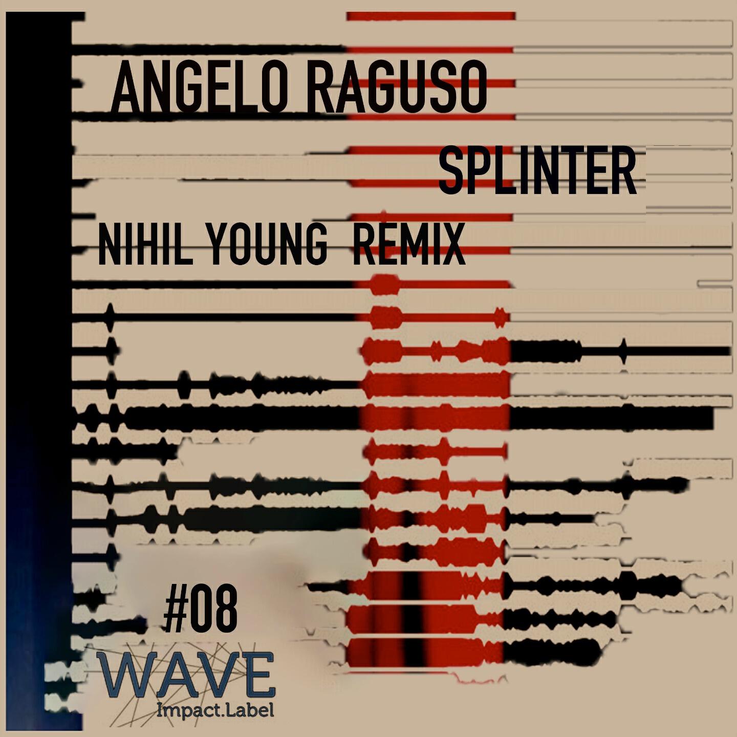 Angelo Raguso - Splinter (Nihil Young Remix)