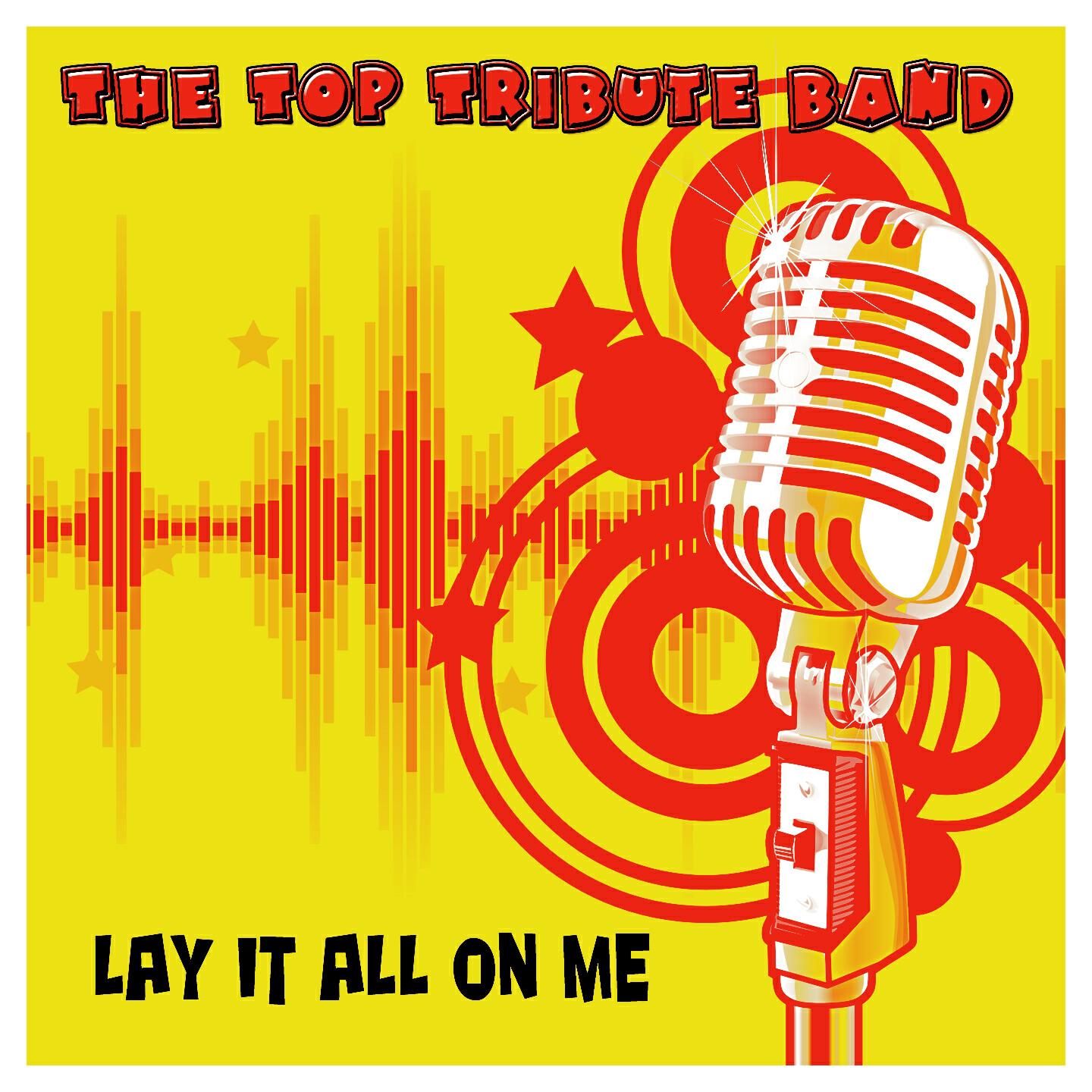 The Top Tribute Band - Lay It All on Me (Cover Karaoke Inspired Rudimental Feat Ed Sheeran)