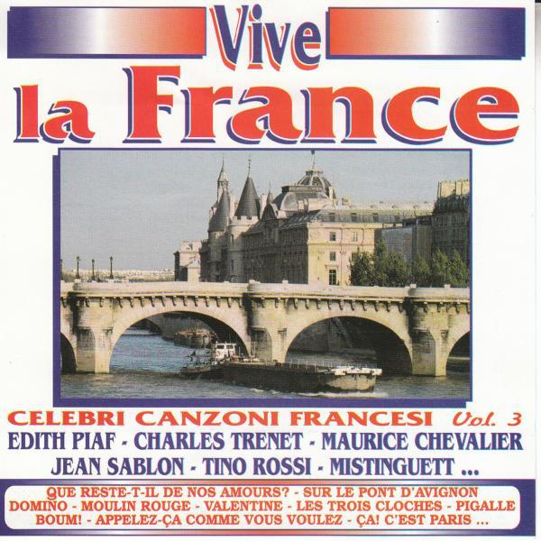 Постер альбома Vive La France Vol.3: "Canzoni Celebri Francesi"