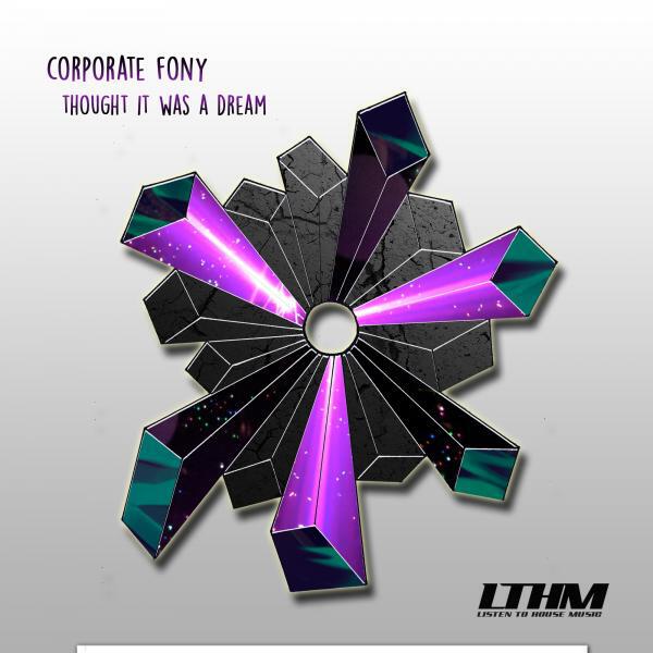 Corporate Fony - Thought It Was A Dream (Diego Valle, Mr. Bremson Remix)