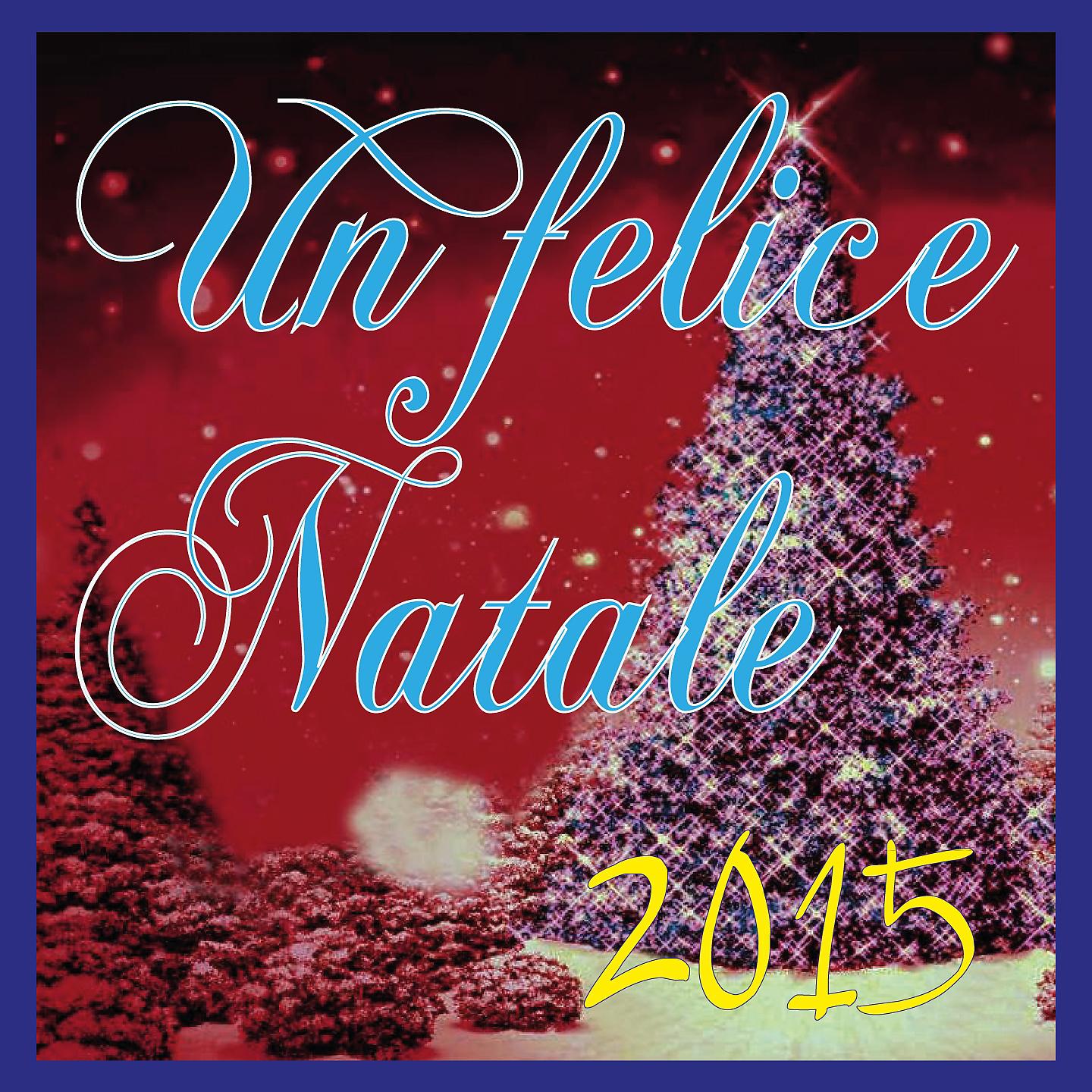 Постер альбома Un Felice Natale 2015