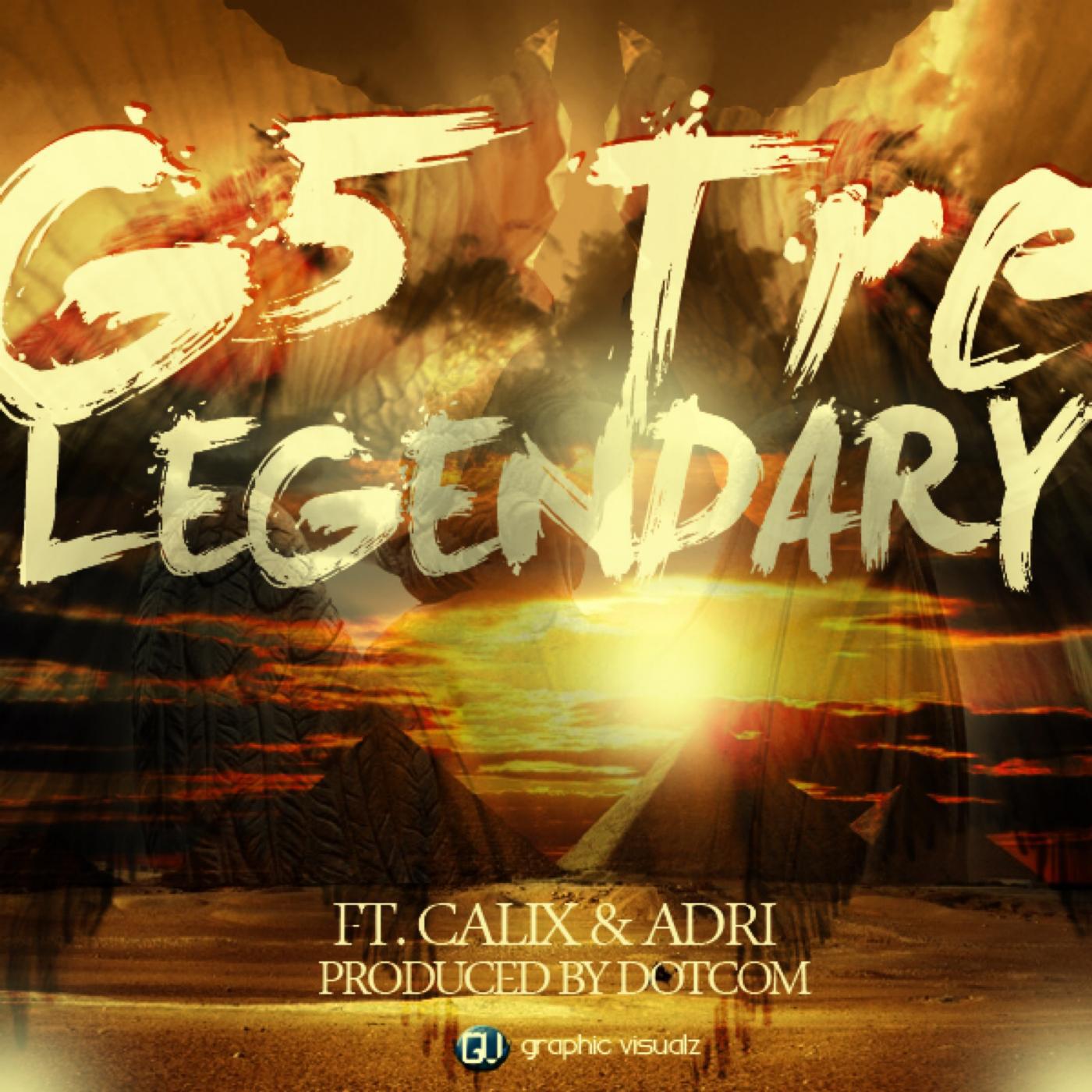 G5 Trè - Legendary (feat. Calix & Adri)