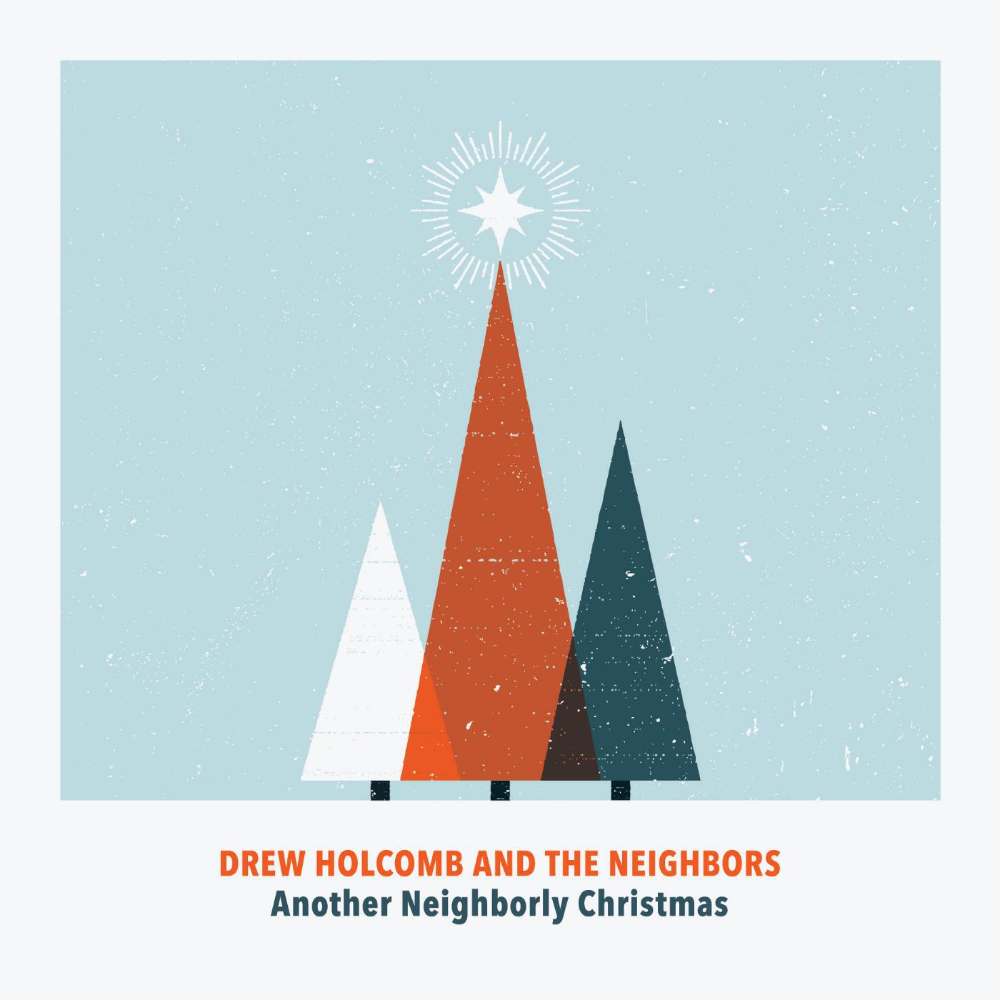Drew Holcomb & The Neighbors - Merry Christmas Baby