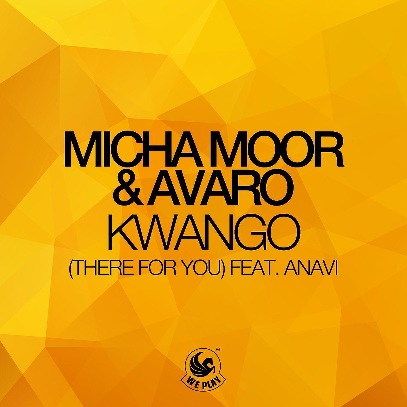 Постер альбома Kwango (There For You) [feat. Anavi]