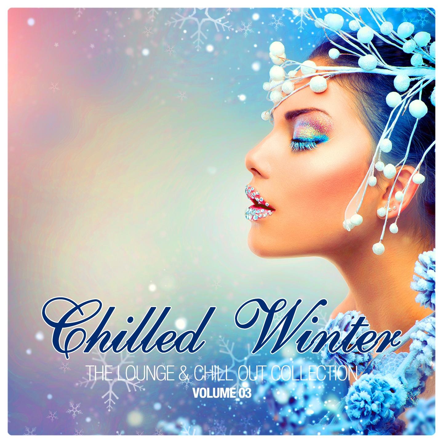 Постер альбома Chilled Winter - The Lounge & Chill Out Collection, Vol. 3