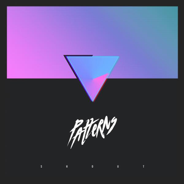 Patterns - Shout (Tesla Boy Remix)