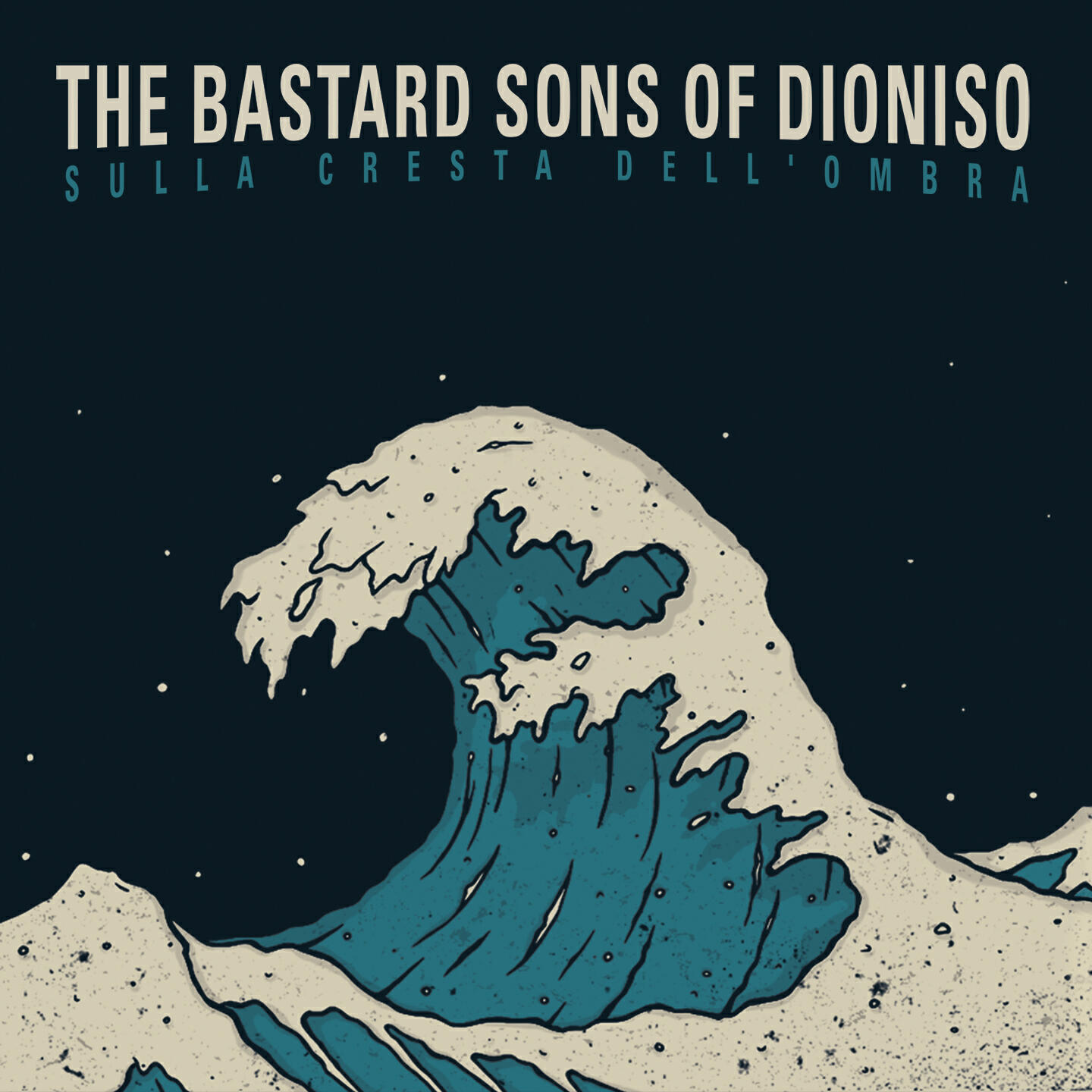 The Bastard Sons of Dioniso - Sulla cresta dell'ombra