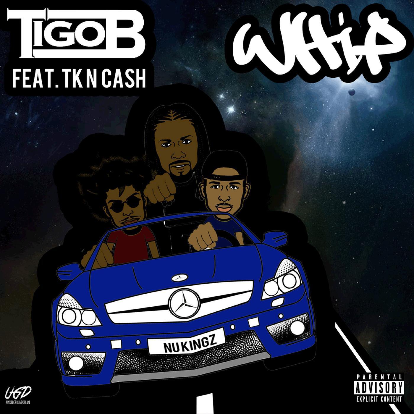 Tigo B - Whip (feat. Tk-n-Cash)