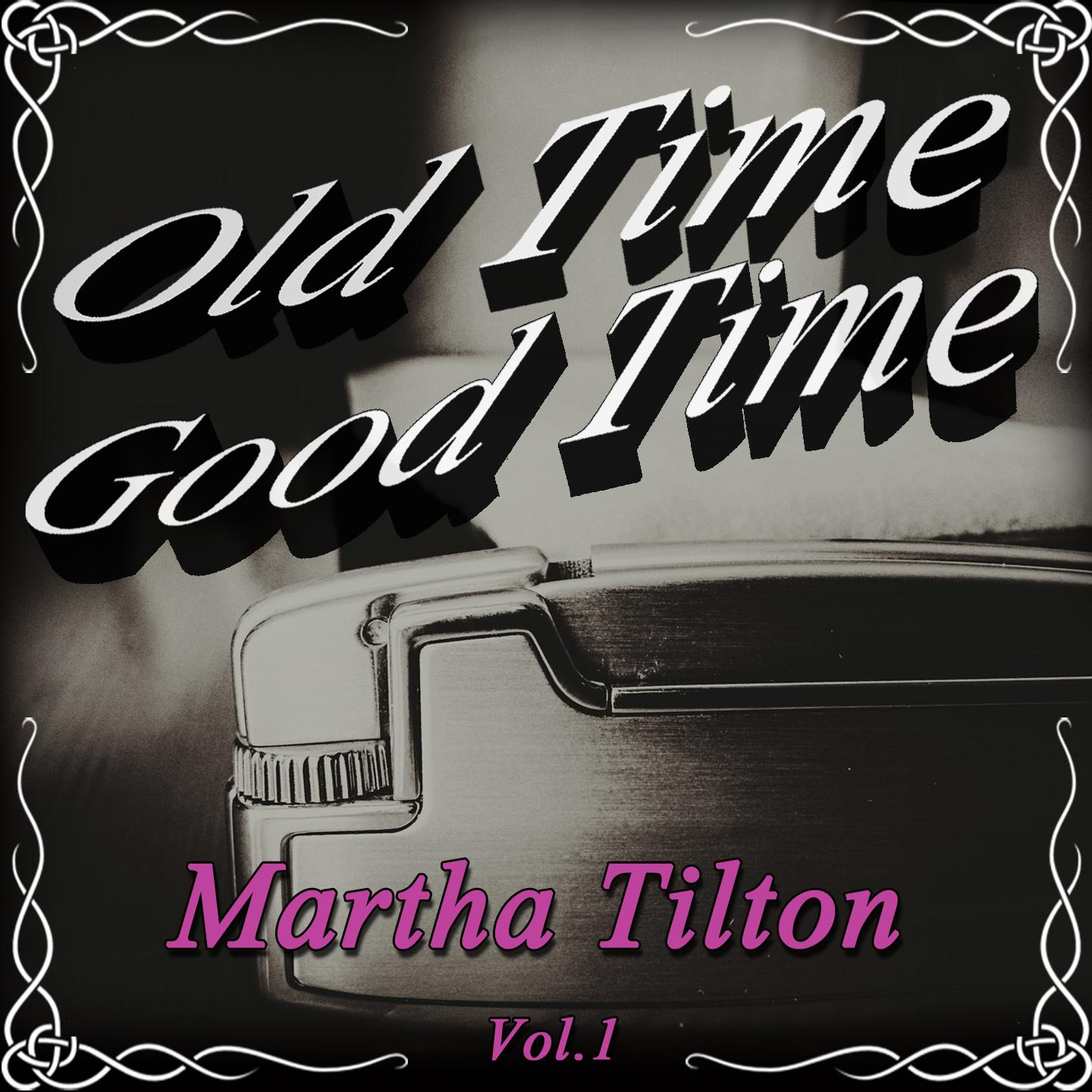 Постер альбома Old Time Good Time: Martha Tilton, Vol. 1
