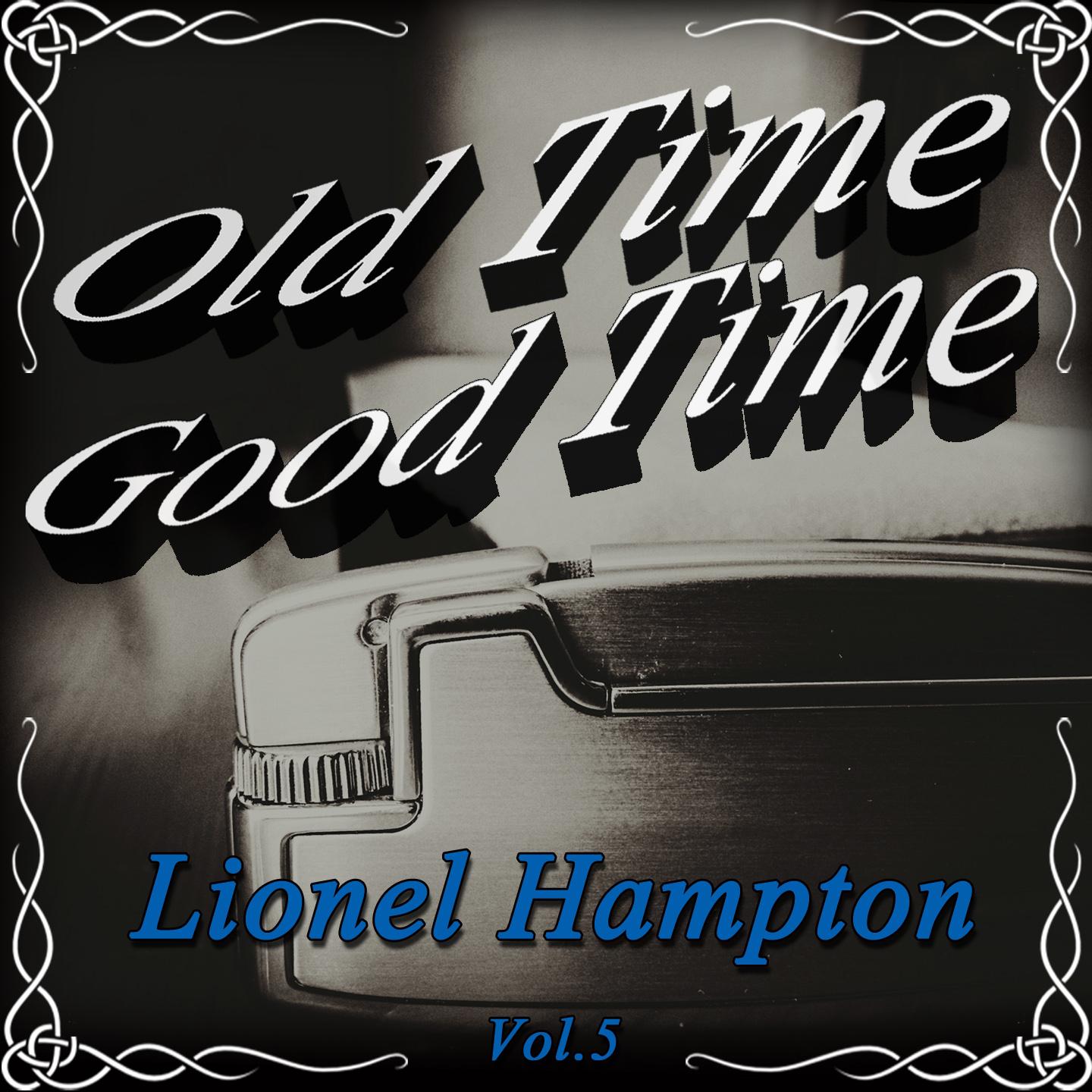 Постер альбома Old Time Good Time: Lionel Hampton, Vol. 5