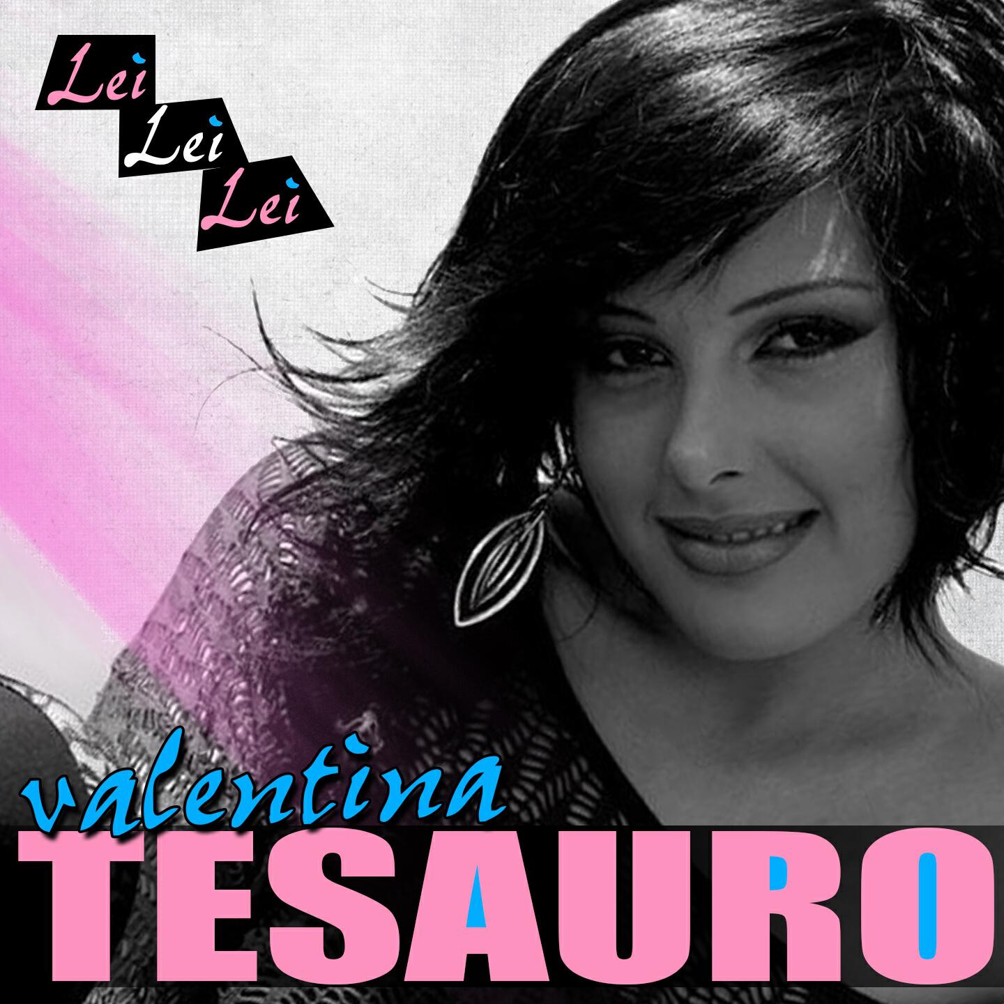 Valentina Tesauro - Lei lei lei