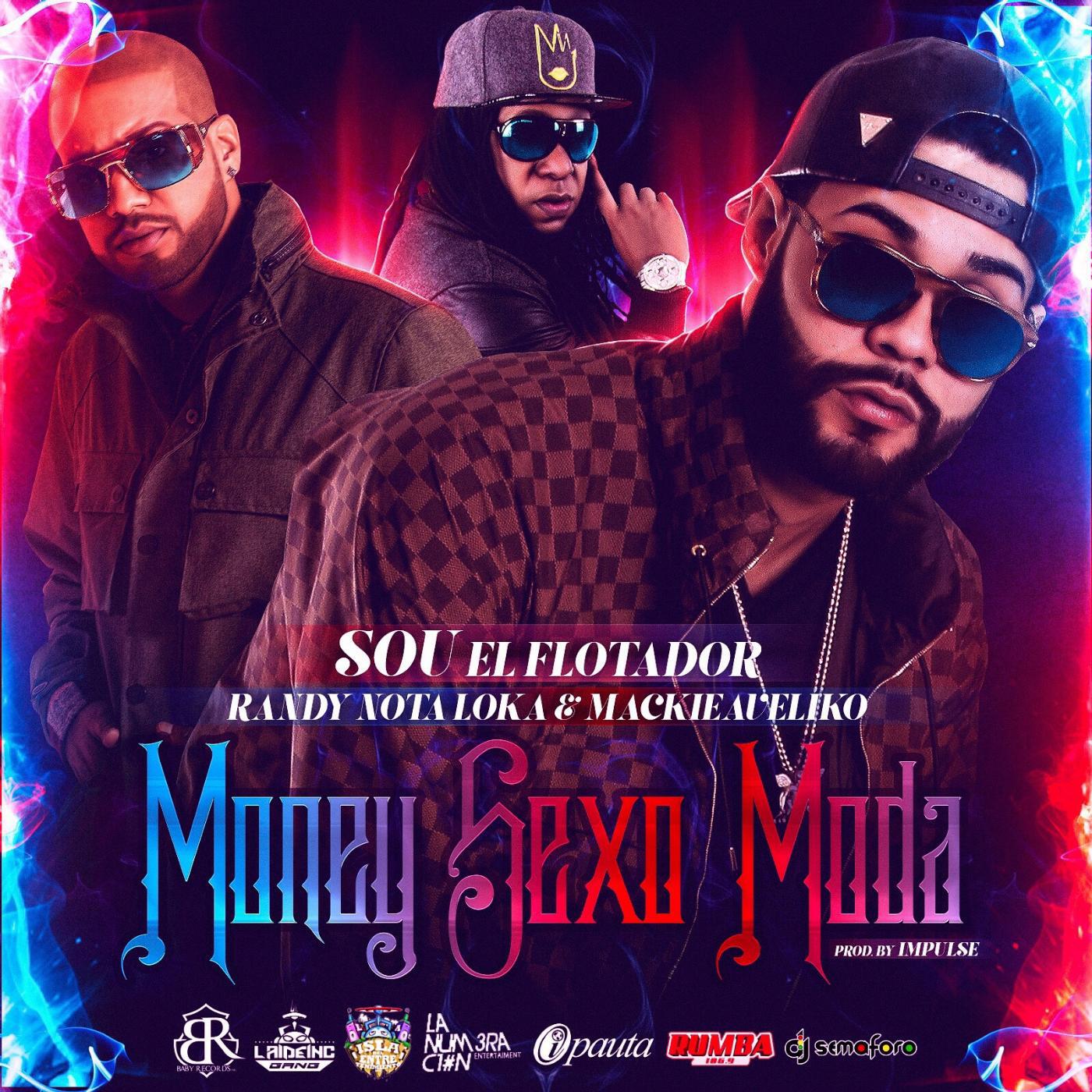 Sou El Flotador - Money, Sexo, Moda (feat. Randy Nota Loka & Mackievelico)